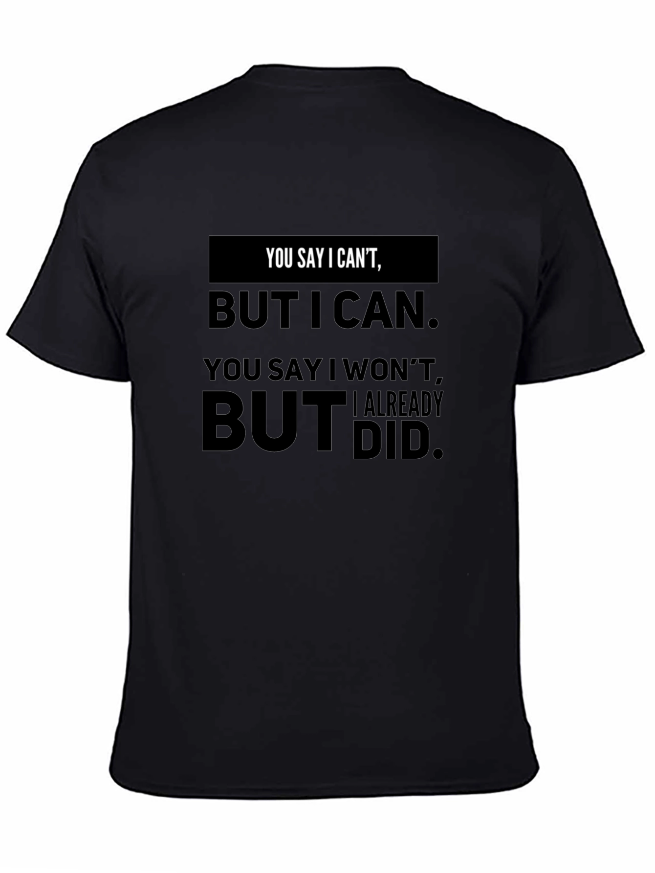 Motivational Graphic T-Shirt - You Say I Cant