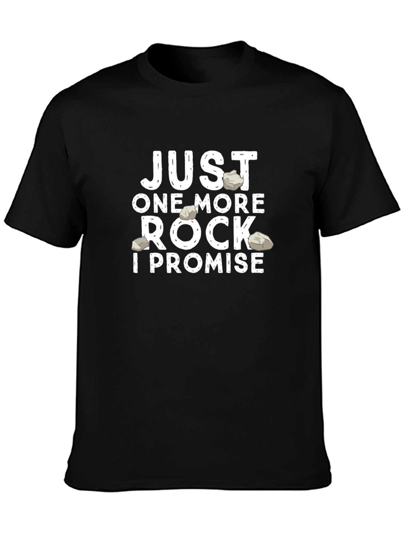 Just One More Rock T-Shirt - Geologist Gift
