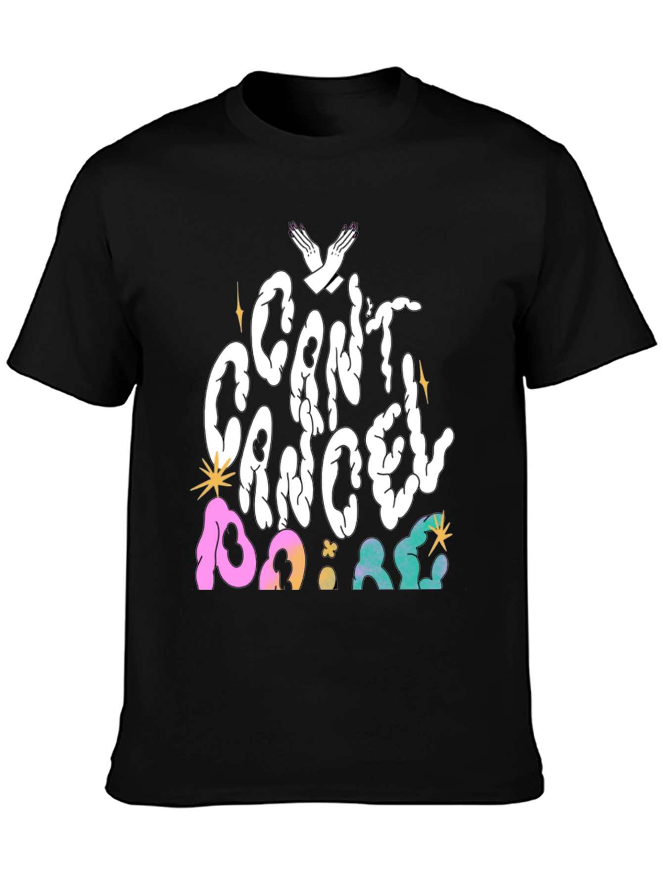Cant Cancel Graphic T-Shirt