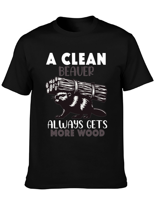 A Clean Beaver Always Gets More Wood T-Shirt