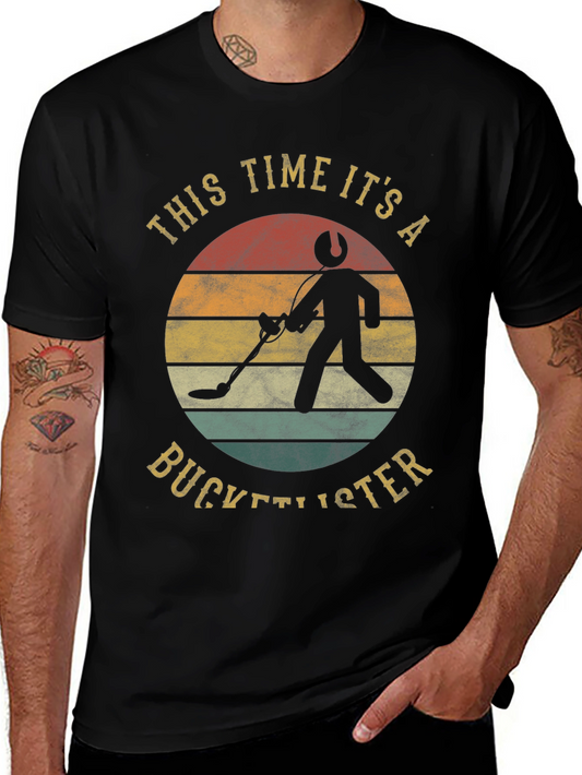 Bucket Lister T-Shirt - Metal Detecting Hobby Tee