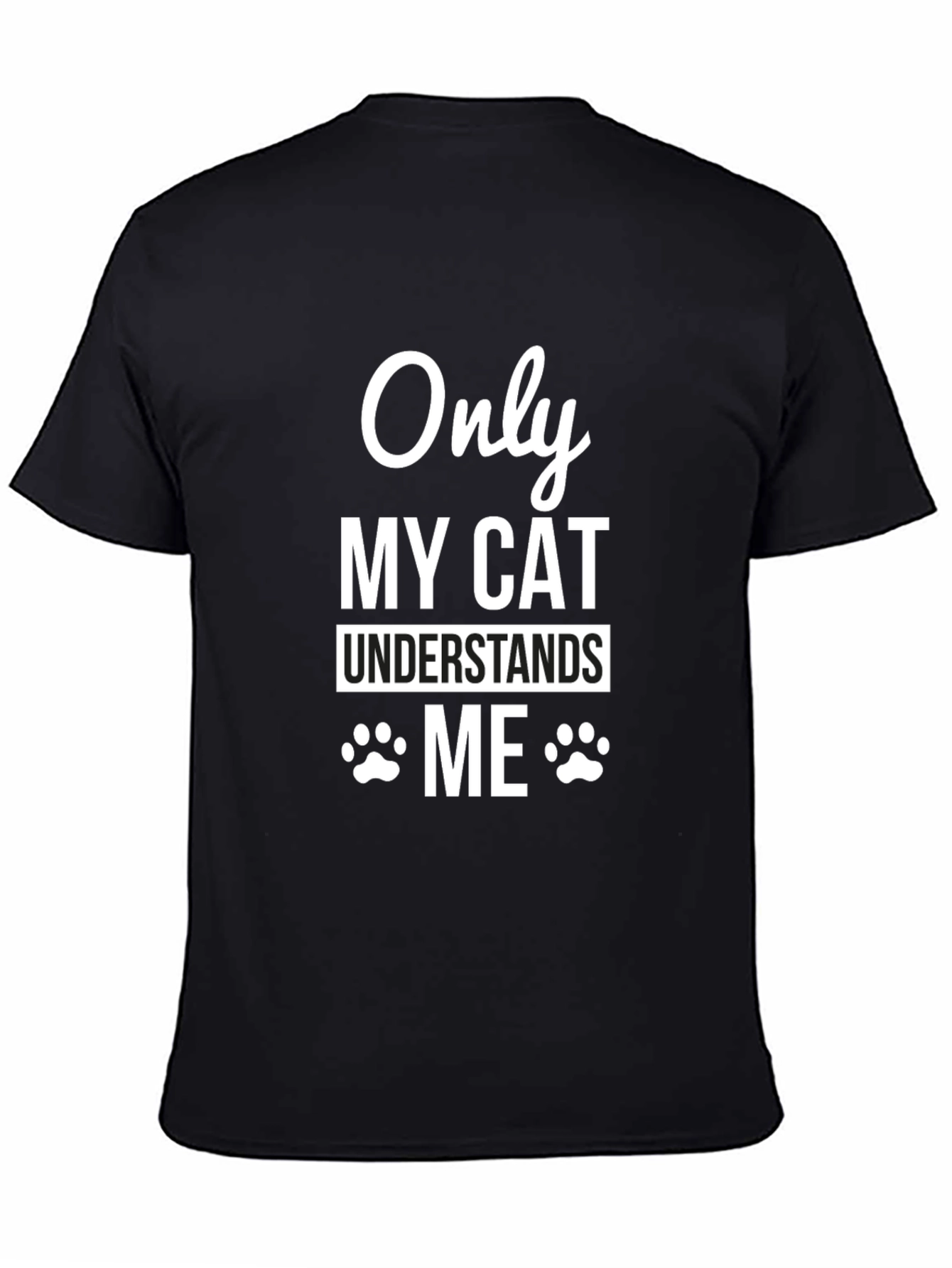 Only My Cat Understands Me T-Shirt Pet Lover Tee