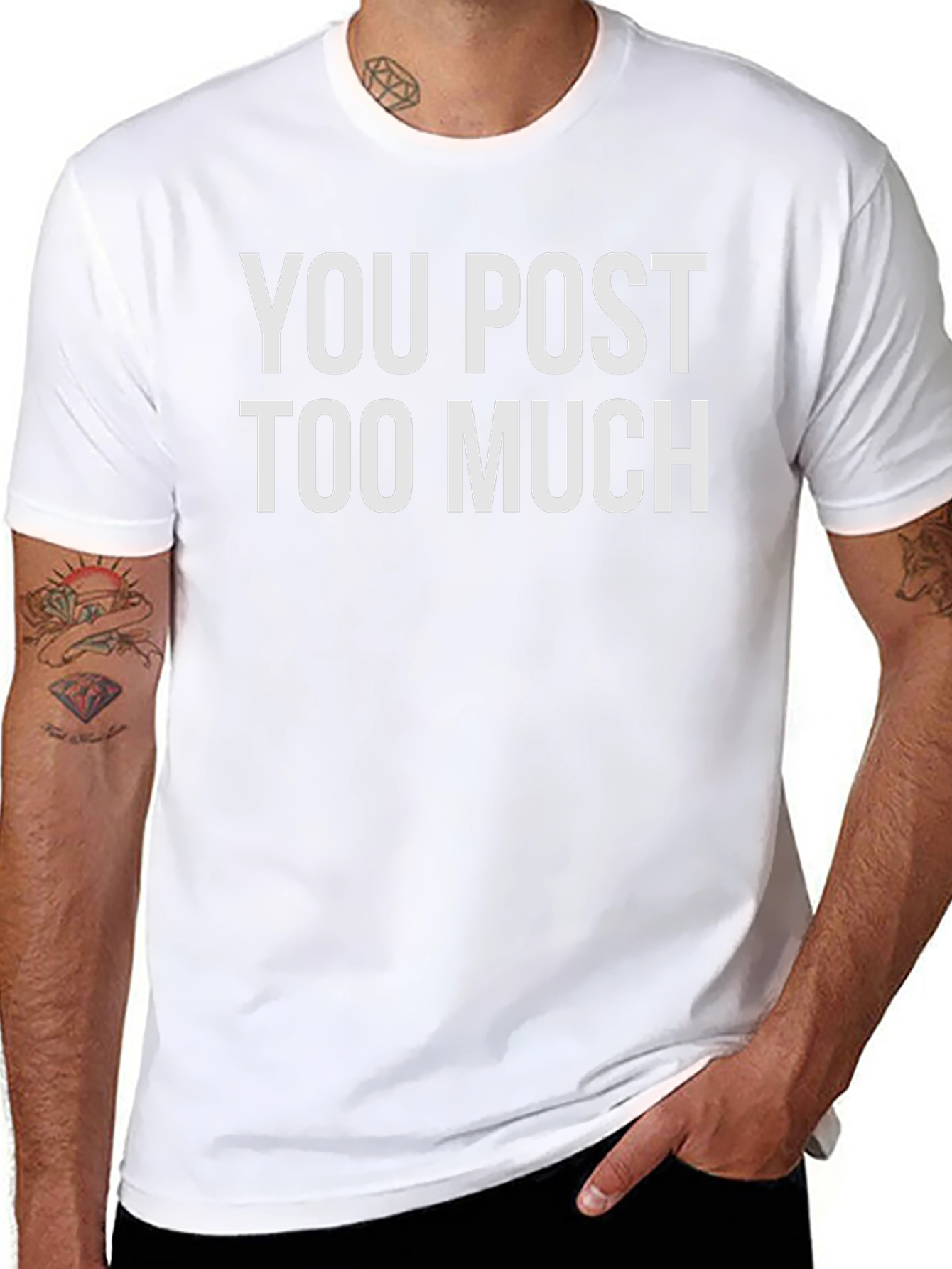 You Post Too Much Graphic Tee