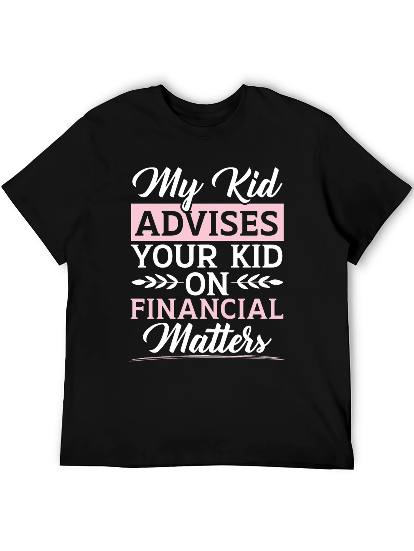 My Kid Advises Your Kid Funny T-Shirt
