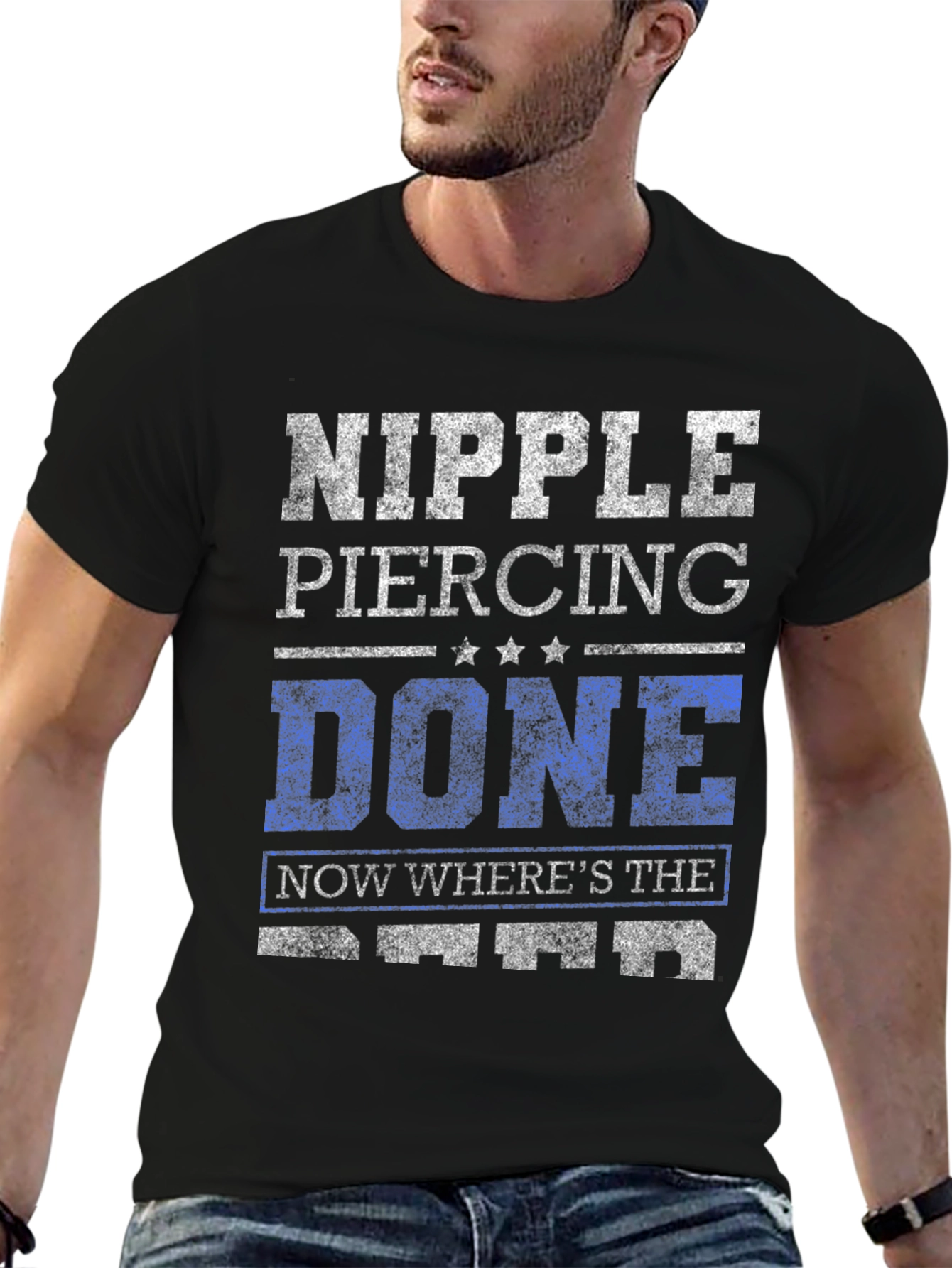 Nipple Piercing Done Funny Sarcastic Graphic Tee