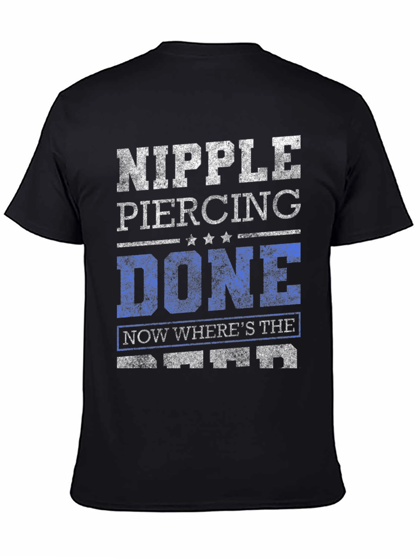 Nipple Piercing Done Funny Sarcastic Graphic Tee
