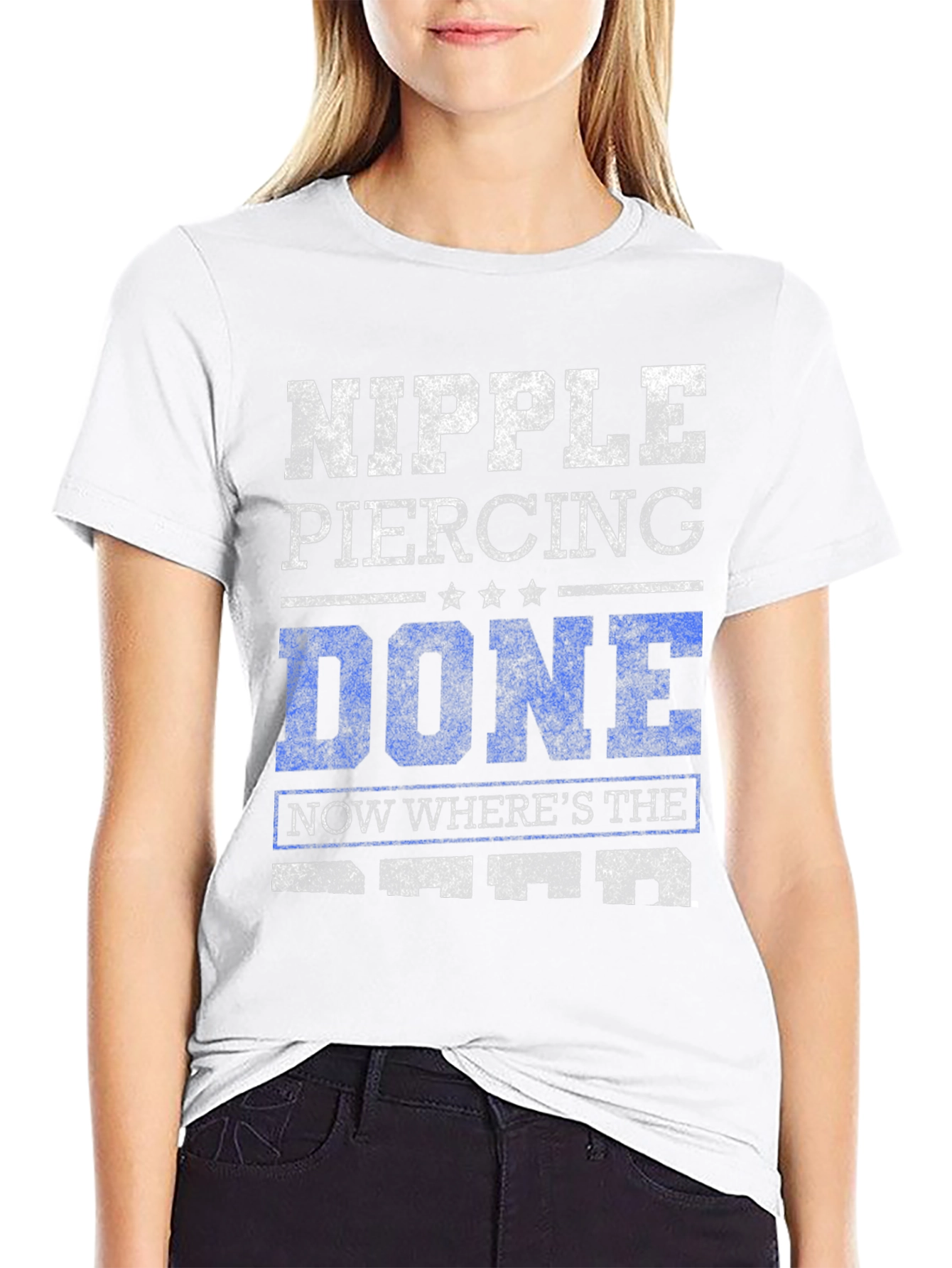 Nipple Piercing Done Funny Sarcastic Graphic Tee