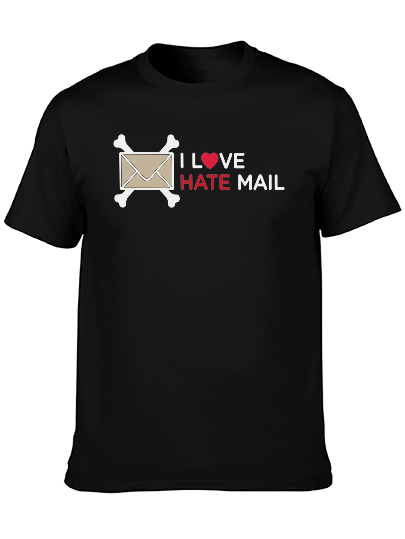 I Love Hate Mail T-Shirt - Funny Sarcastic Design