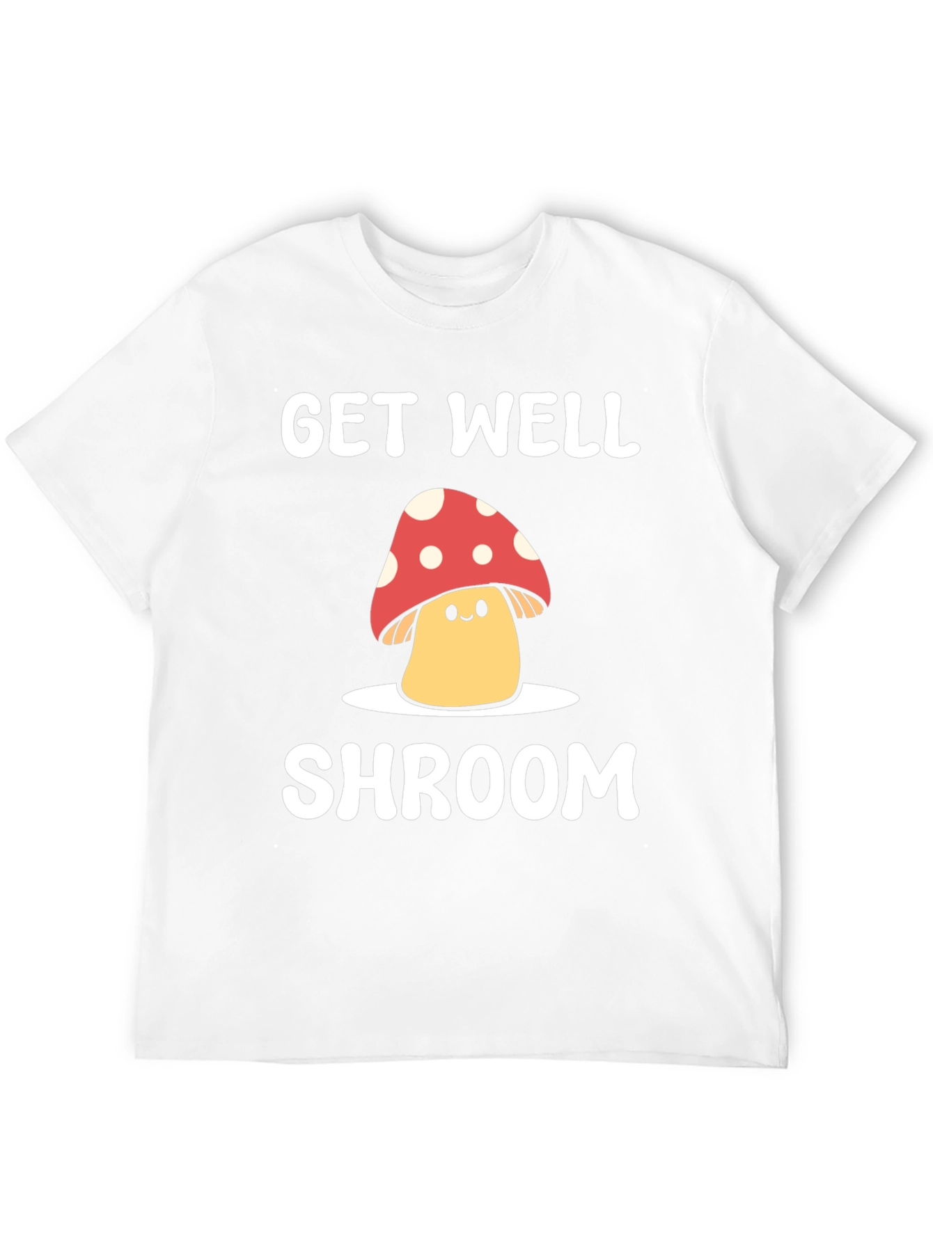 Get Well Shroom T-Shirt Funny Mushroom Design
