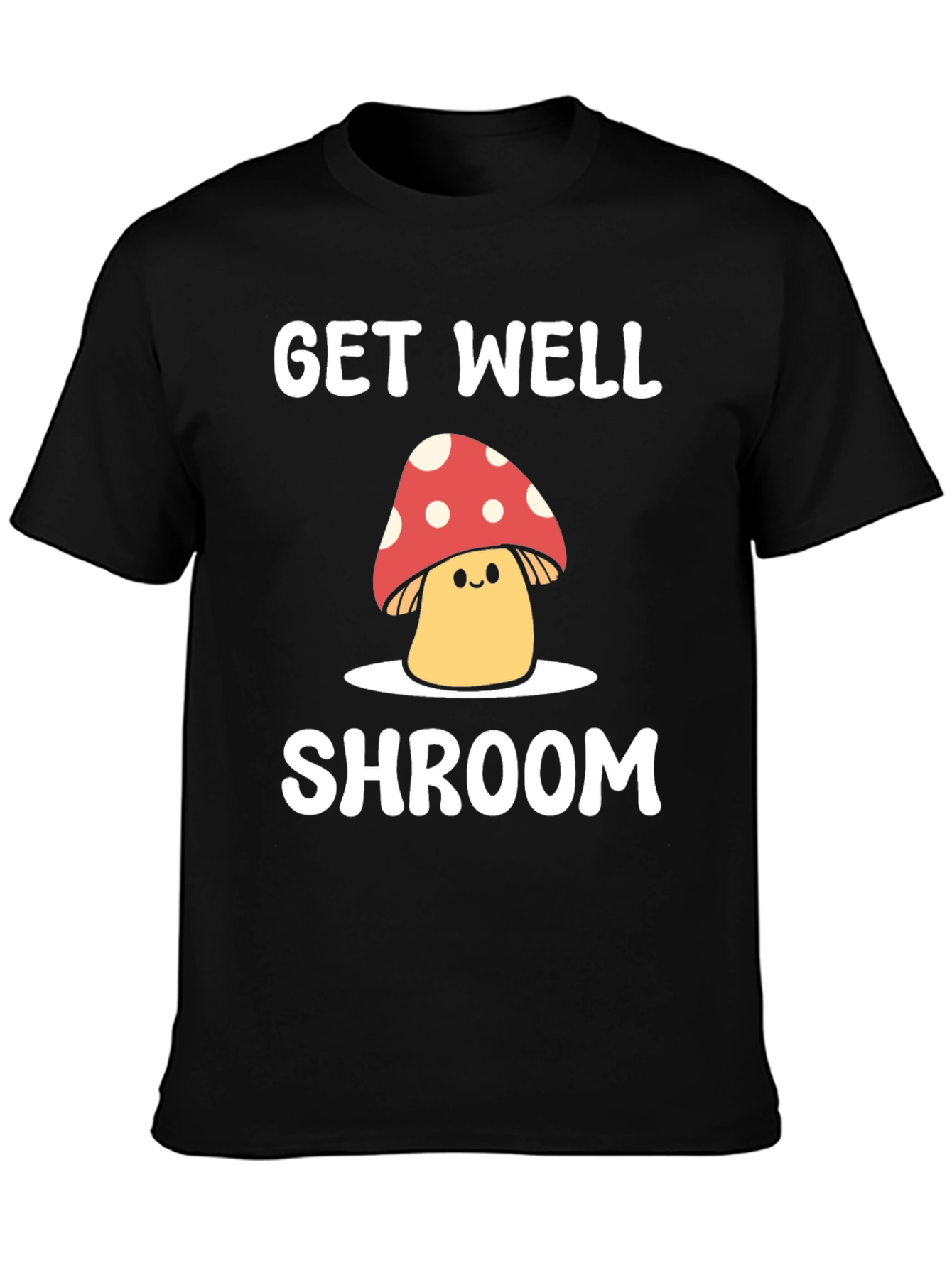 Get Well Shroom T-Shirt Funny Mushroom Design