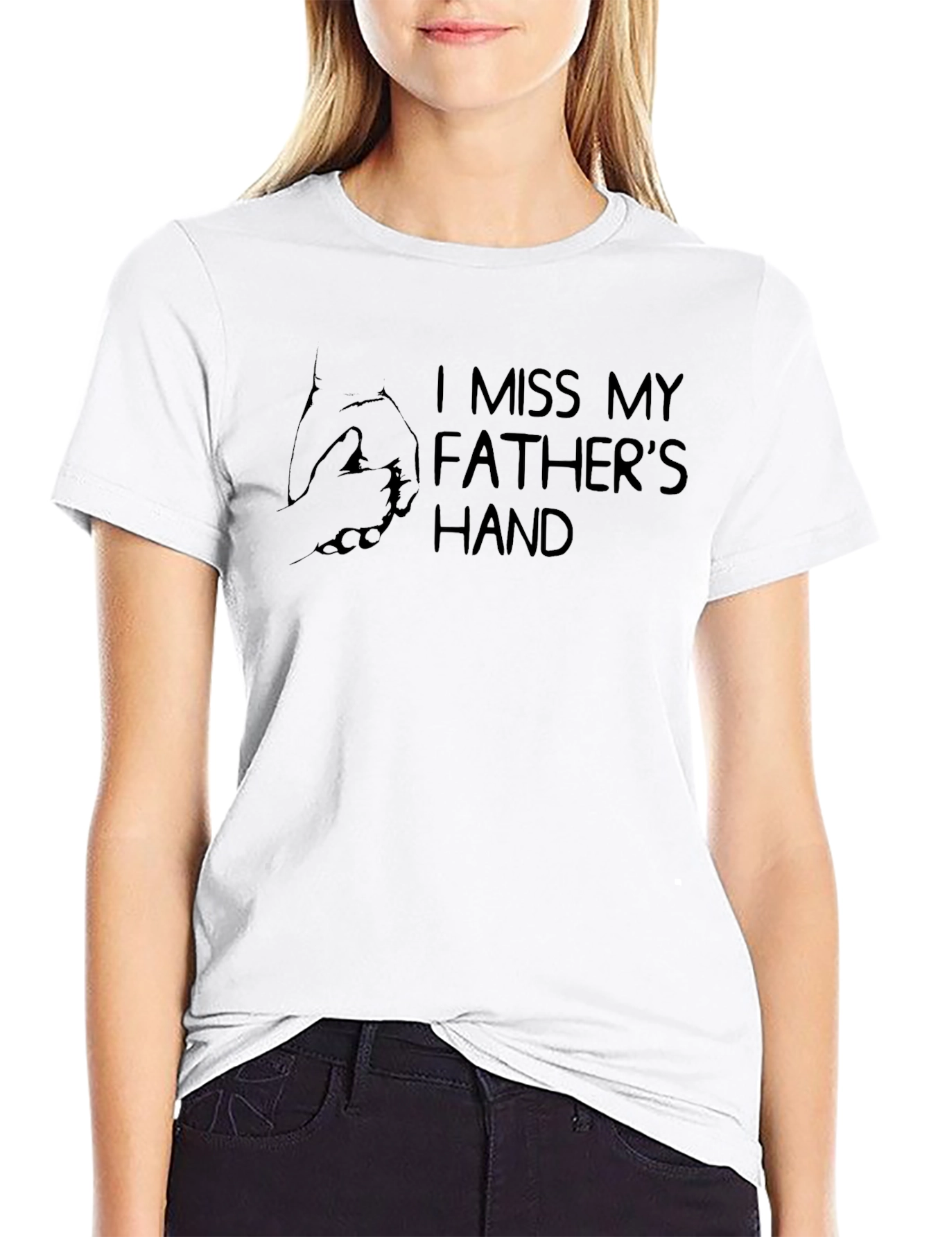 I Miss My Fathers Hand Graphic Tee