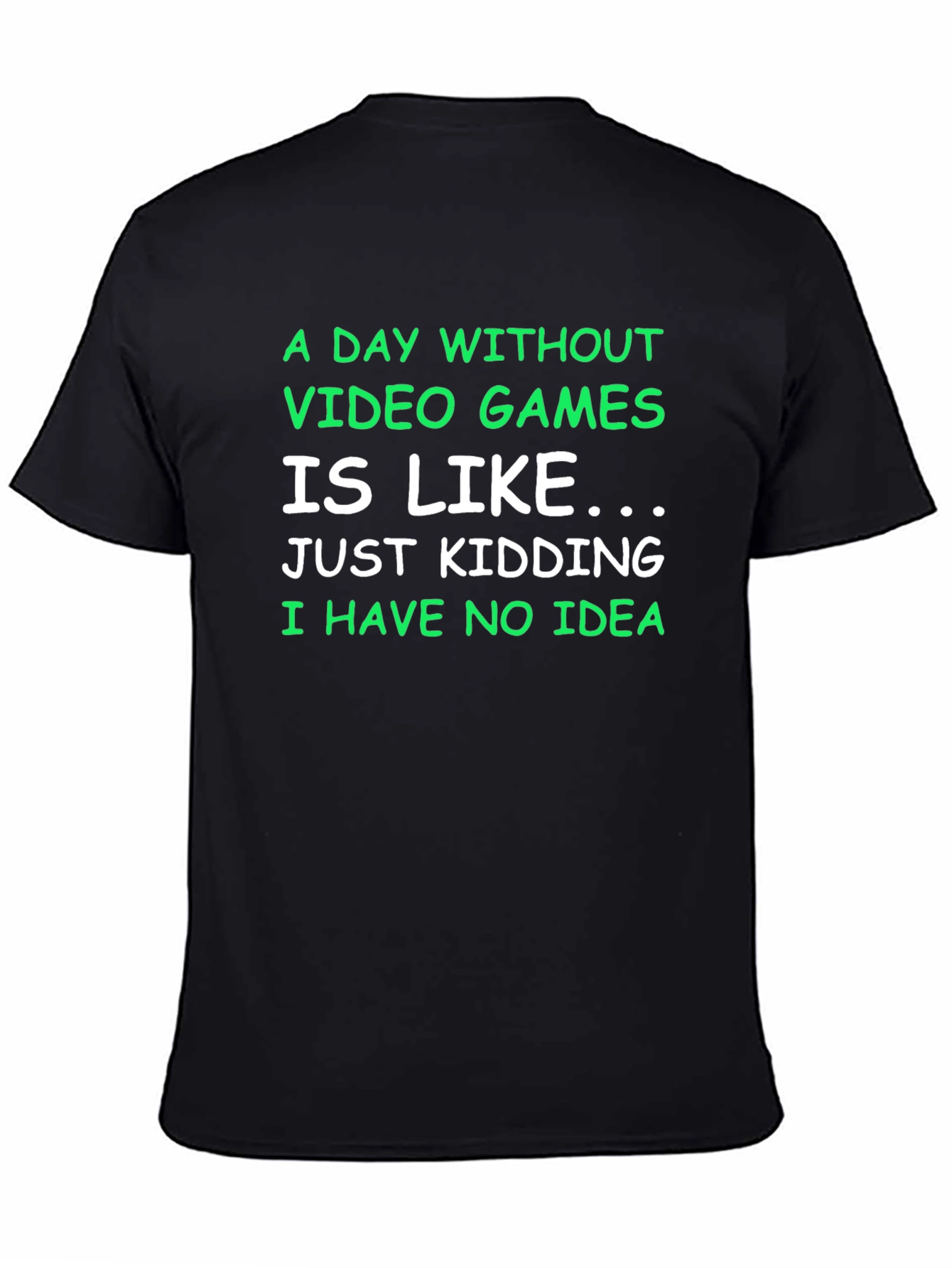 Funny Gamer T-Shirt - A Day Without Video Games