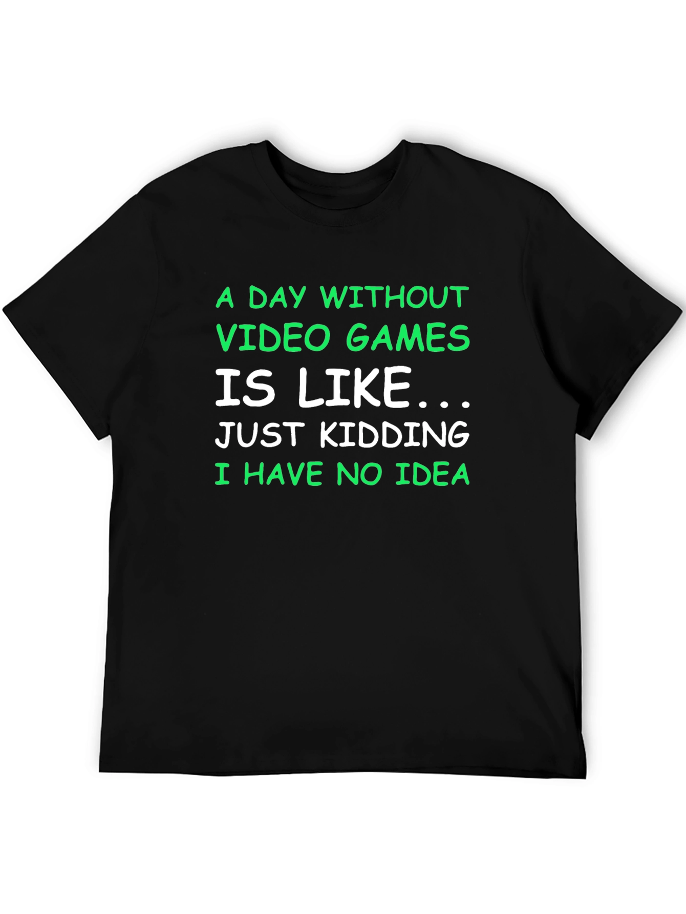 Funny Gamer T-Shirt - A Day Without Video Games