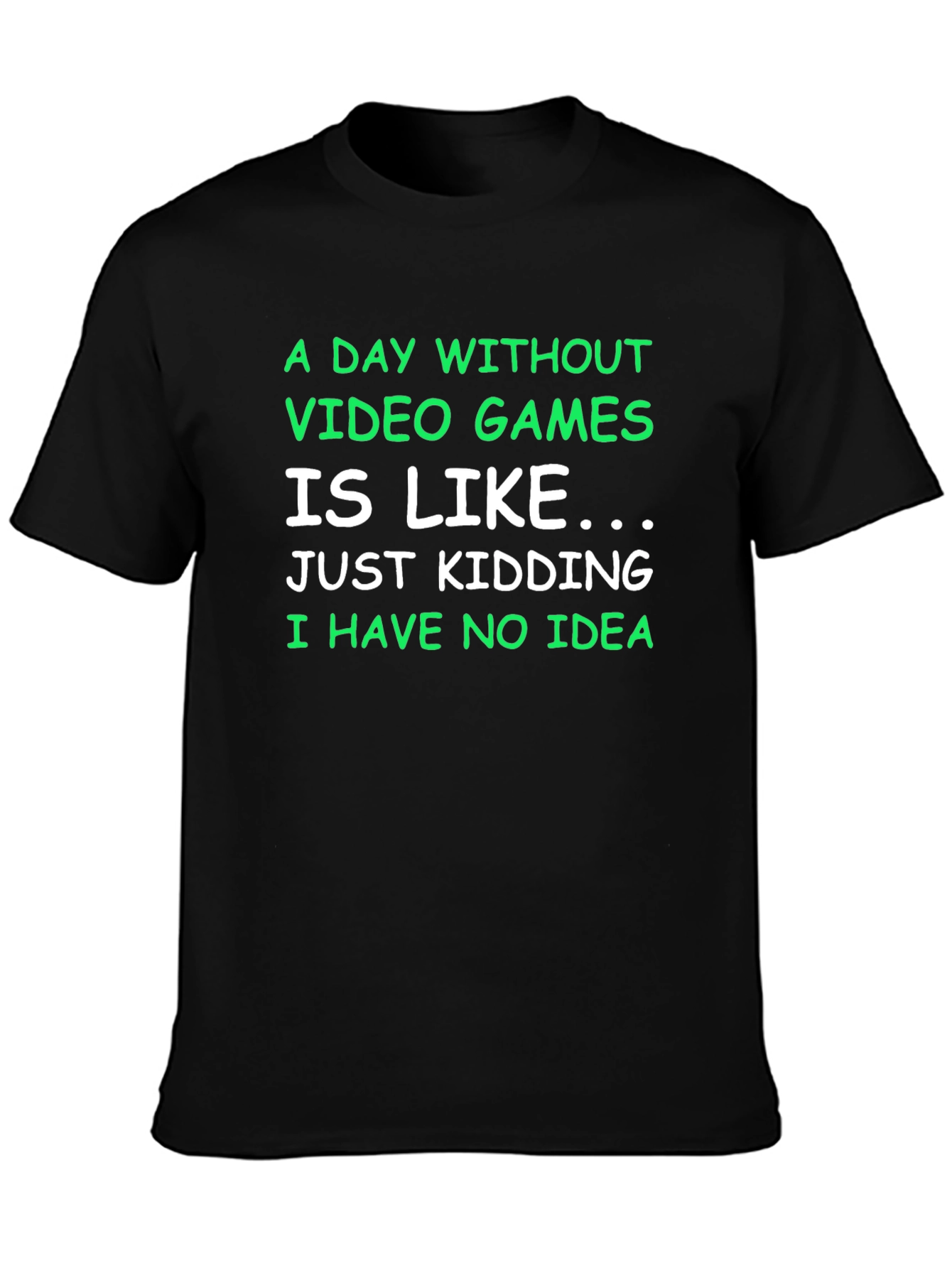 Funny Gamer T-Shirt - A Day Without Video Games