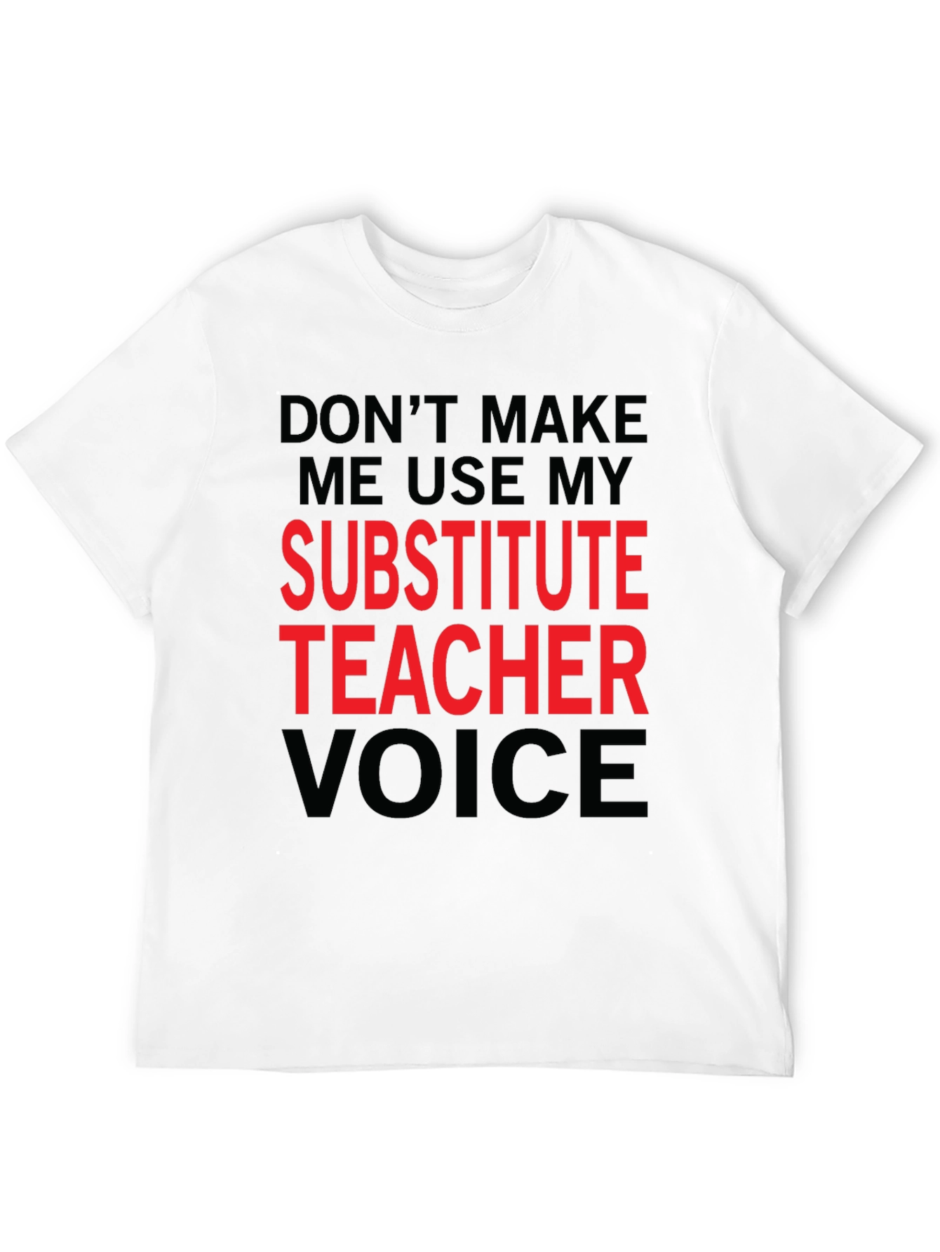 Substitute Teacher Voice T-Shirt