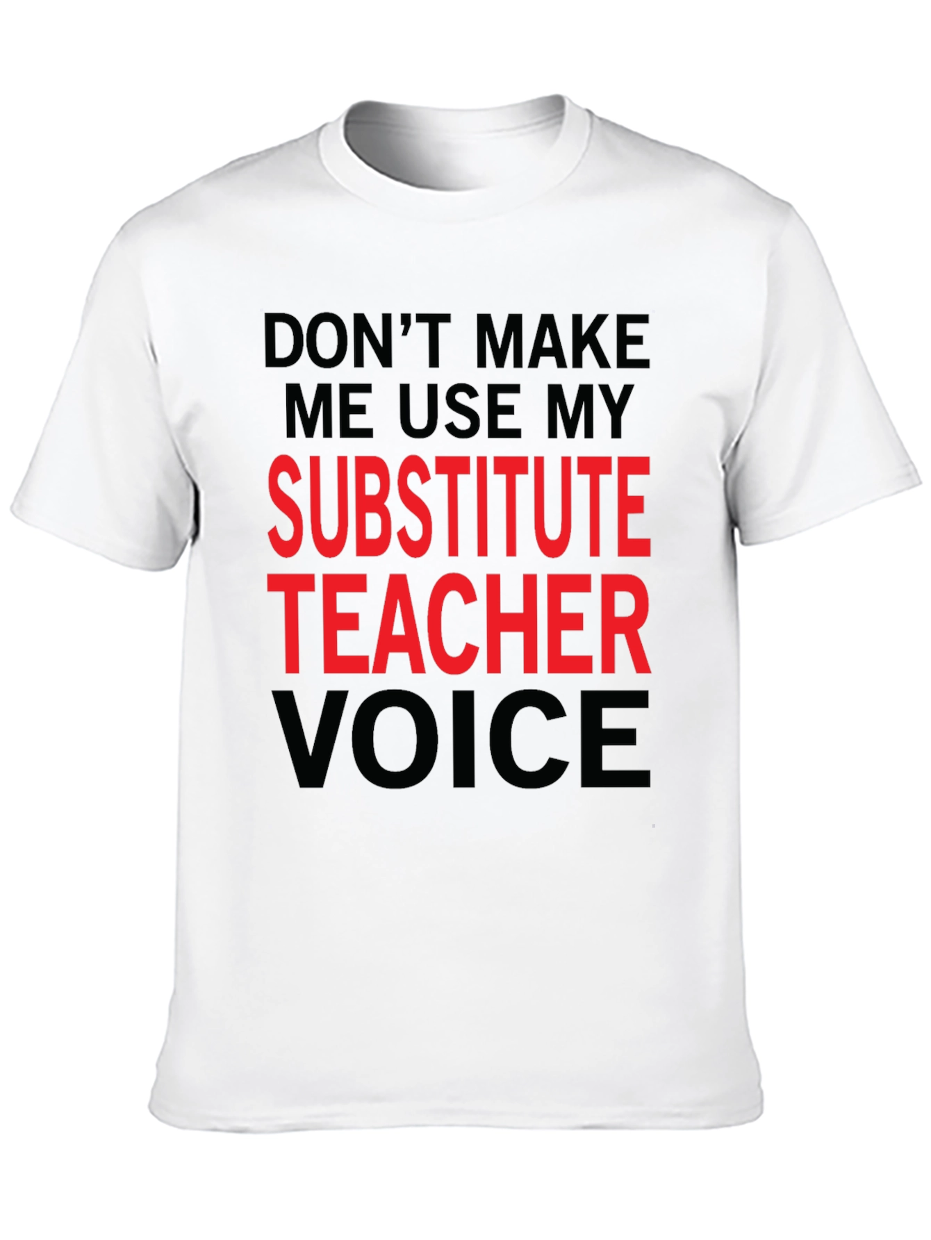 Substitute Teacher Voice T-Shirt