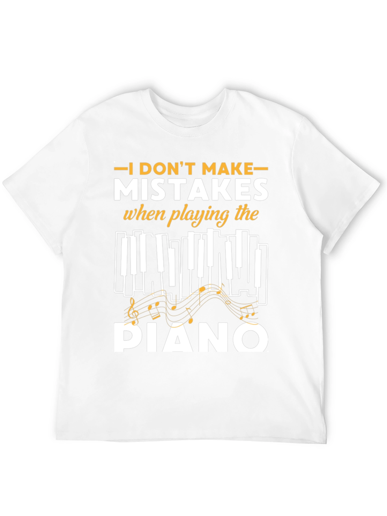 I Dont Make Mistakes Playing Piano Black T-Shirt