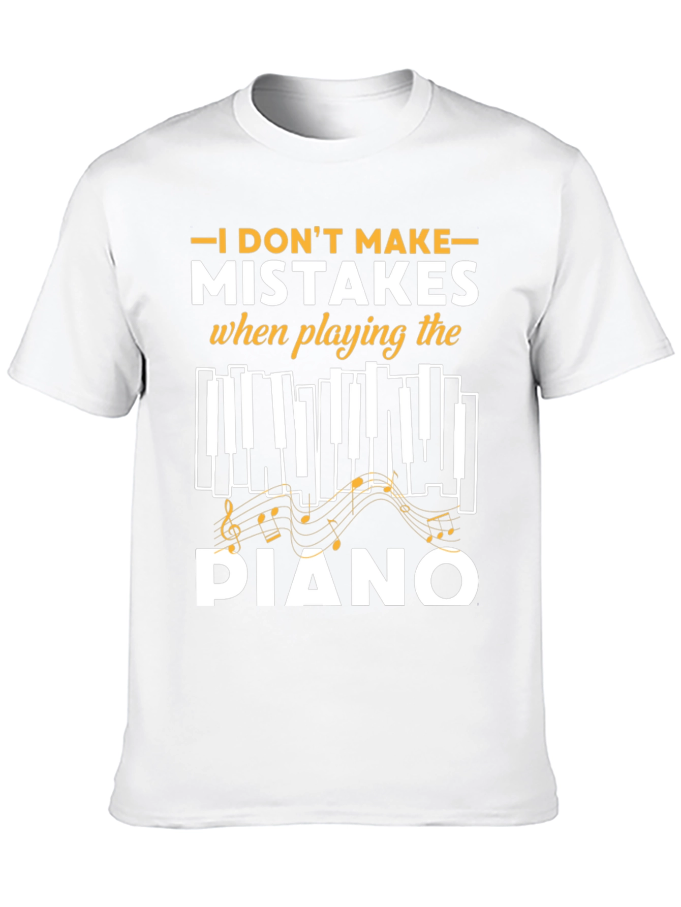 I Dont Make Mistakes Playing Piano Black T-Shirt