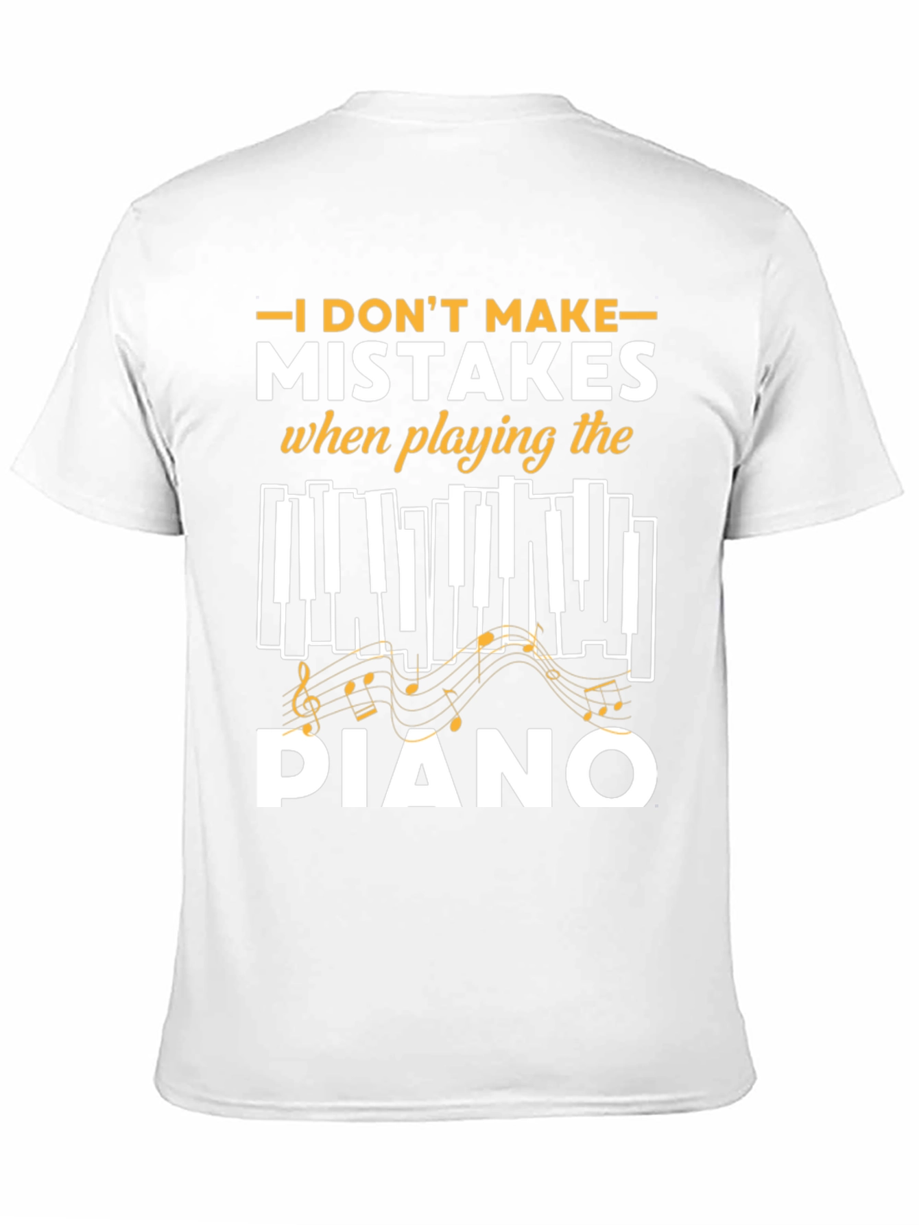 I Dont Make Mistakes Playing Piano Black T-Shirt