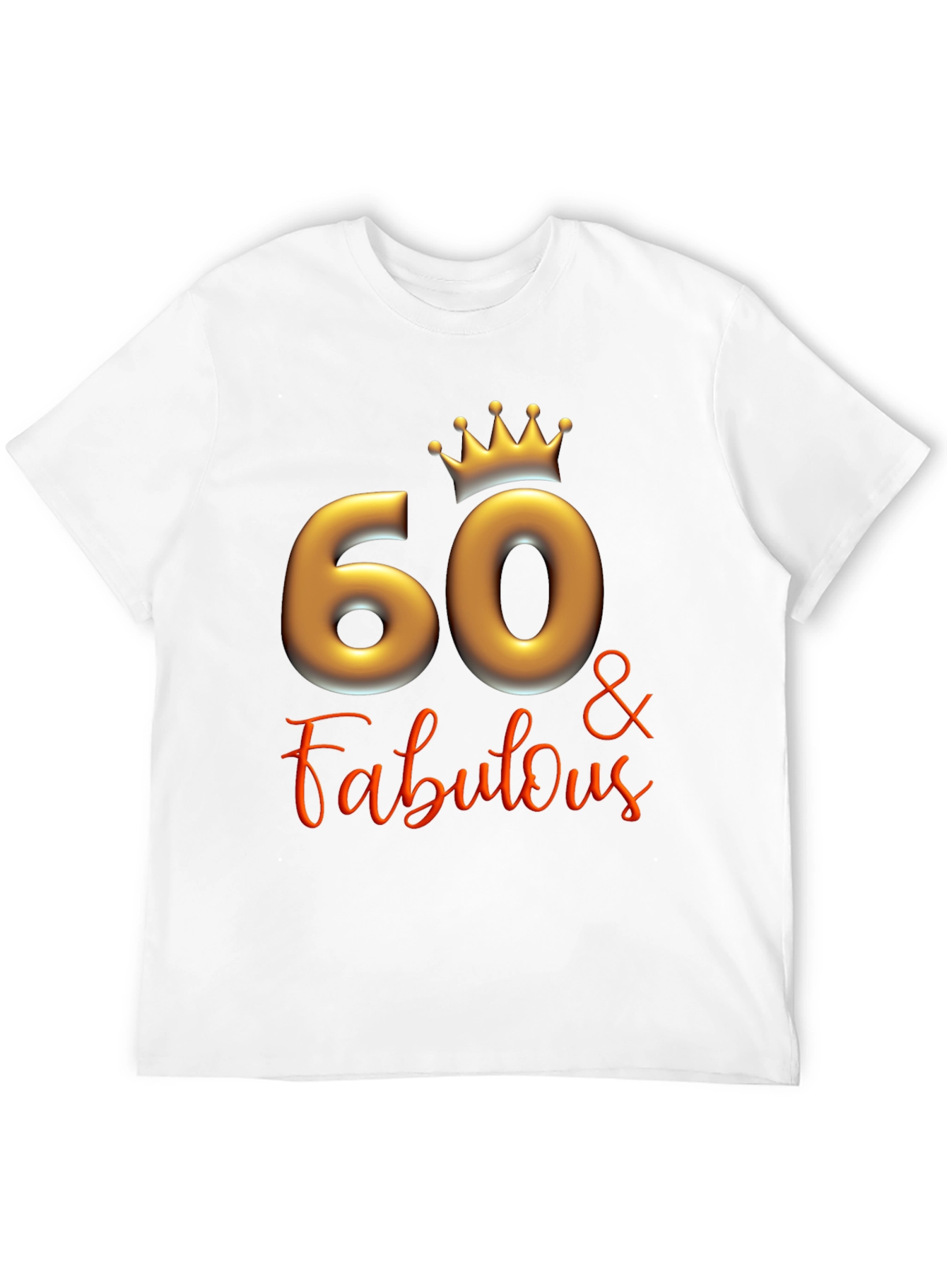 60 & Fabulous Graphic T-Shirt