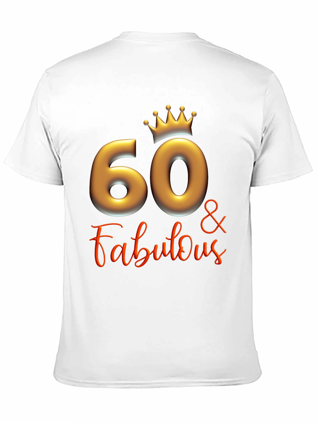 60 & Fabulous Graphic T-Shirt