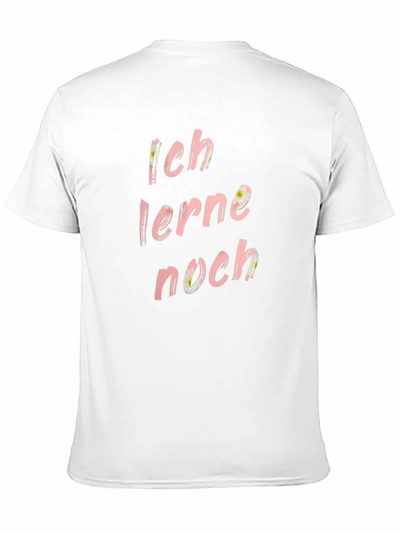 Ich Lerne Noch T-Shirt - Fun Floral Design