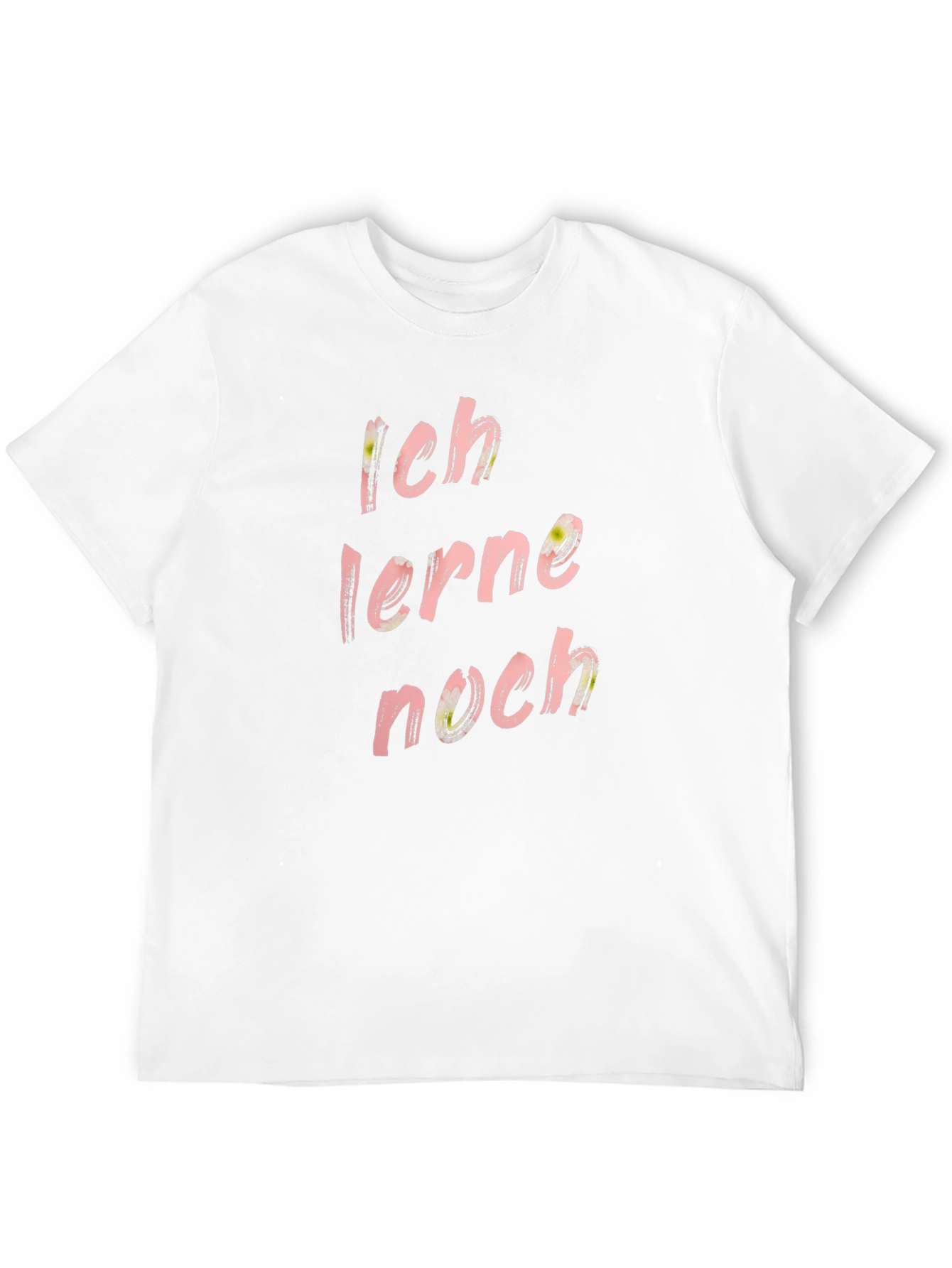 Ich Lerne Noch T-Shirt - Fun Floral Design