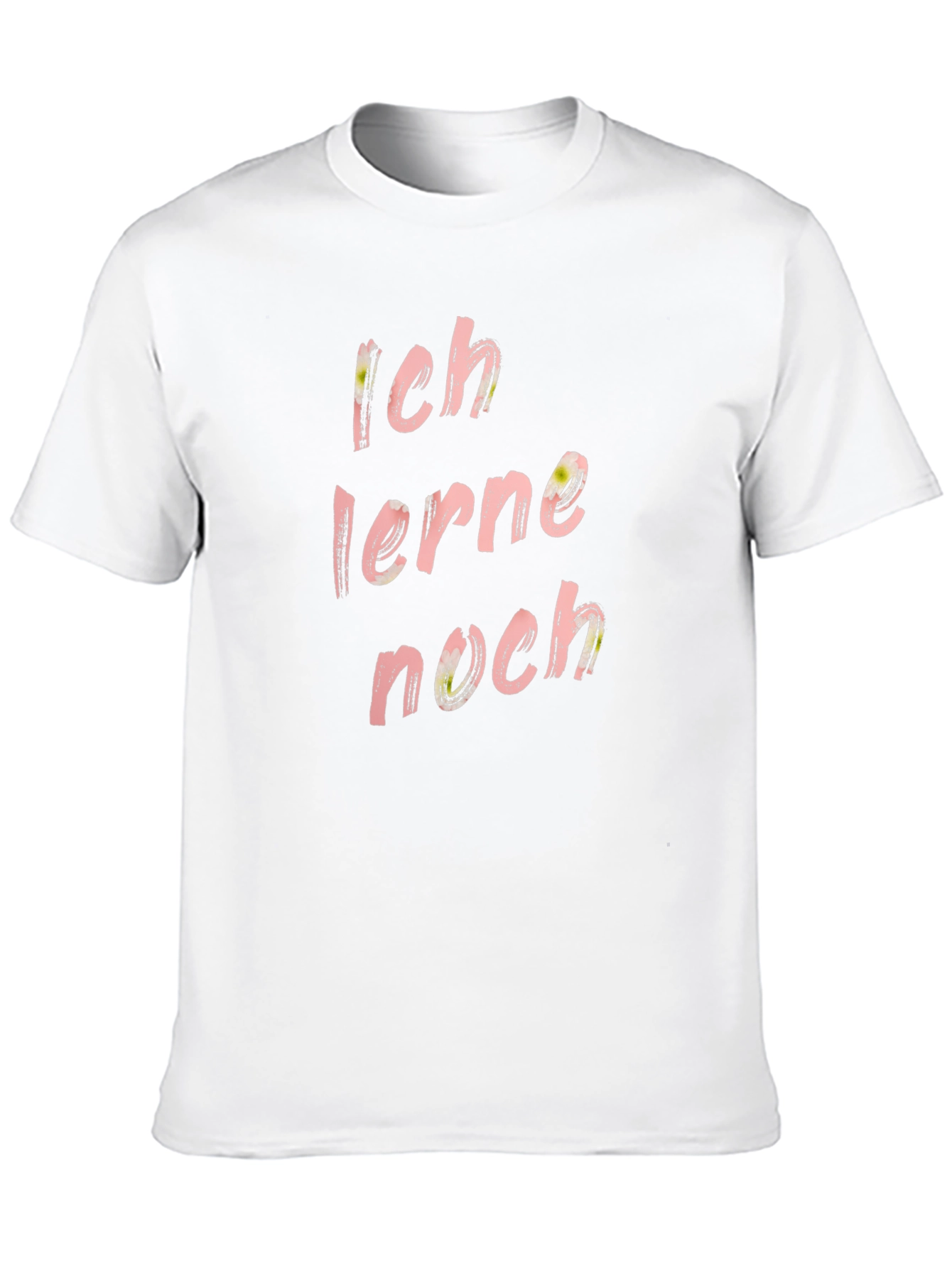 Ich Lerne Noch T-Shirt - Fun Floral Design