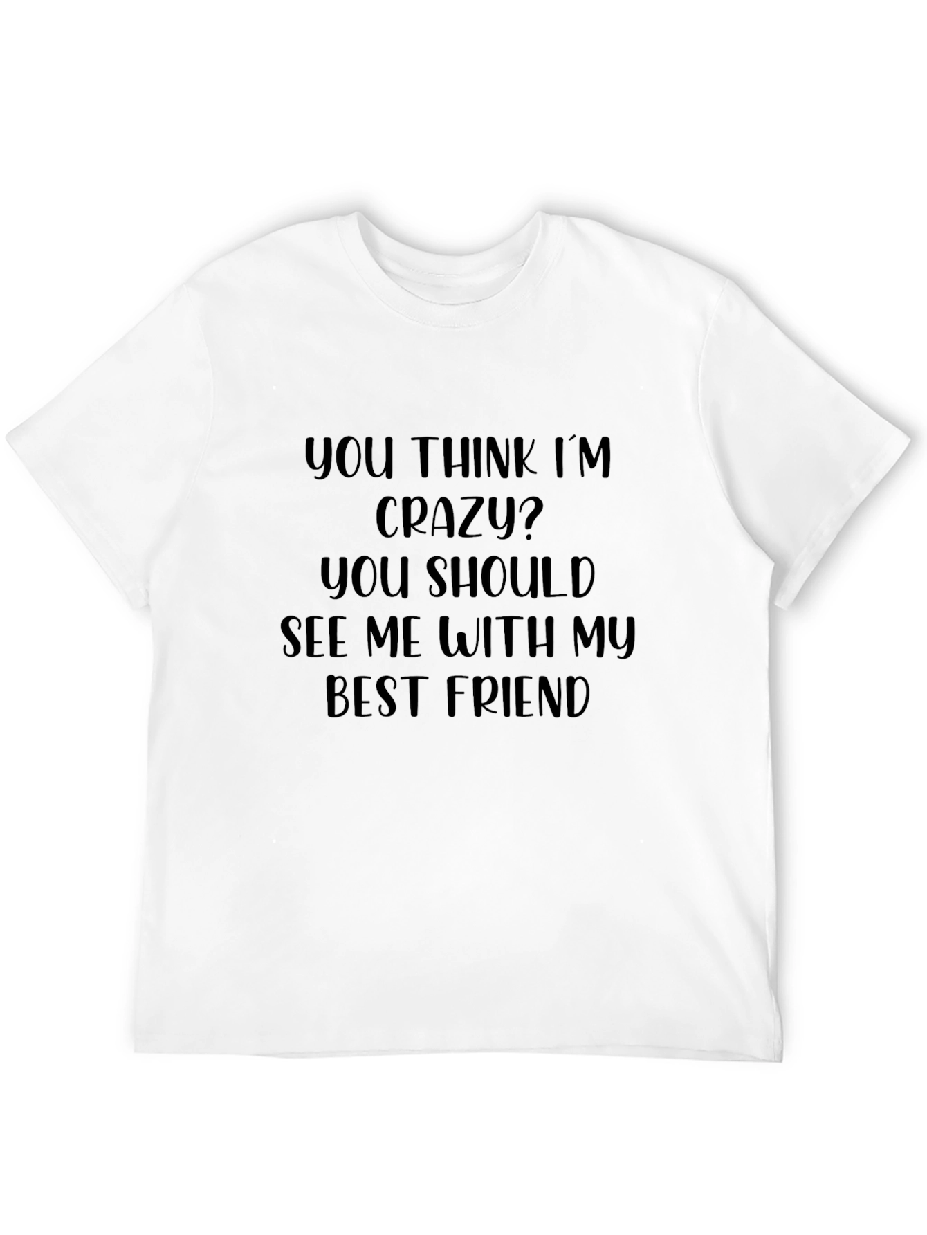 Crazy Best Friend Graphic Tee - Black Cotton T-Shirt