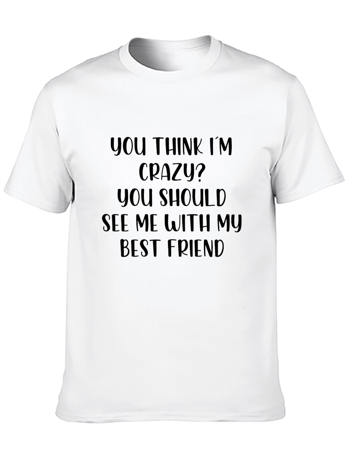Crazy Best Friend Graphic Tee - Black Cotton T-Shirt