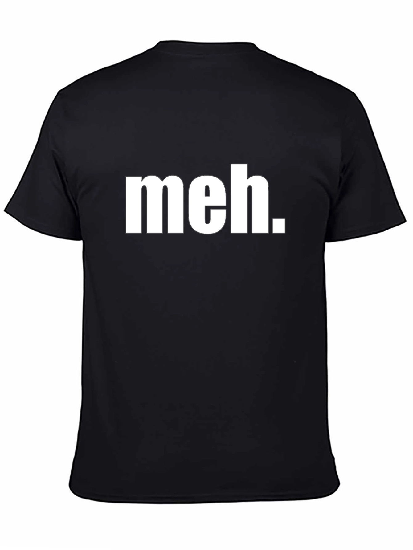 Meh T-Shirt - Casual Graphic Tee