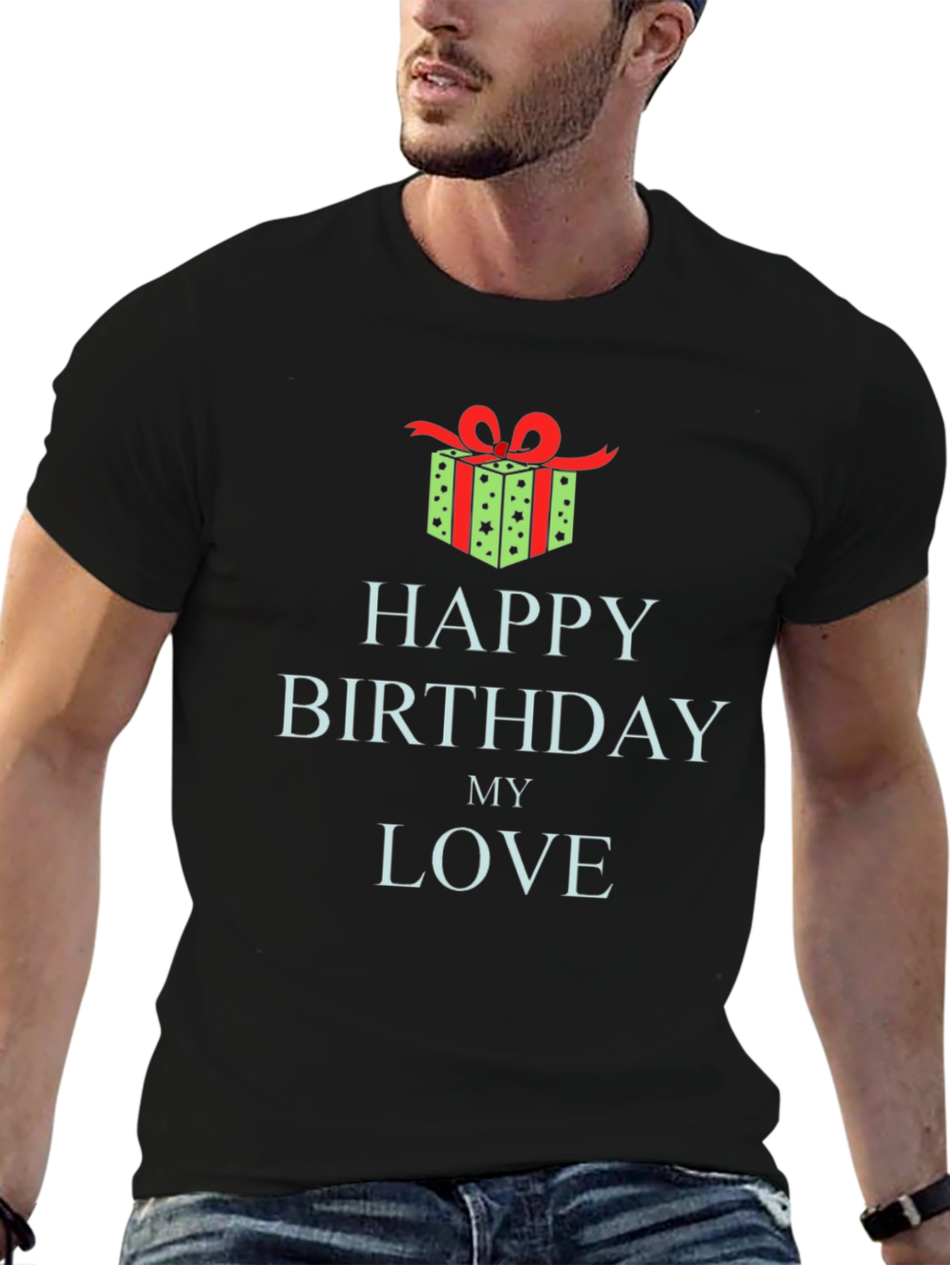 Happy Birthday My Love T-Shirt Gift