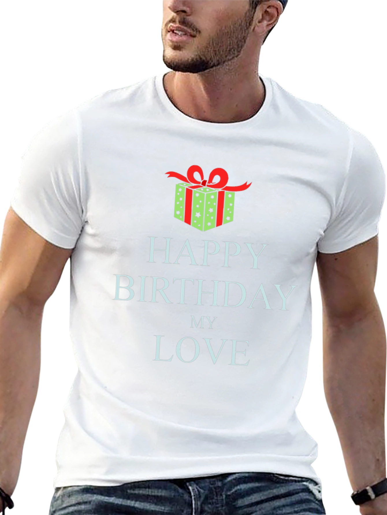 Happy Birthday My Love T-Shirt Gift