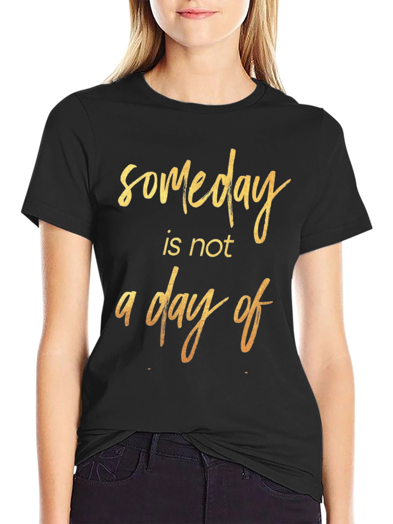 Someday Motivational T-Shirt