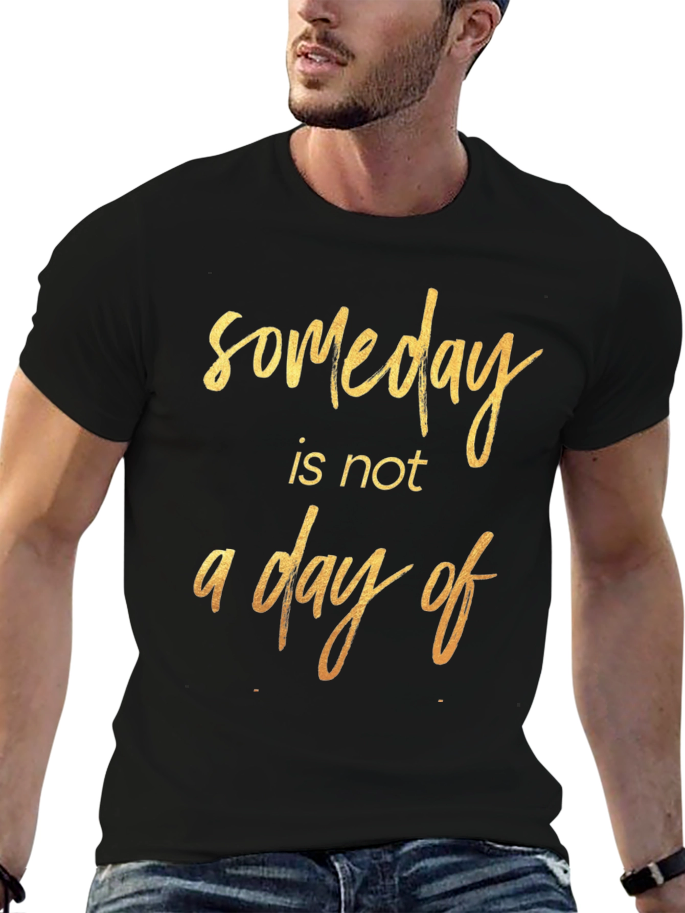 Someday Motivational T-Shirt