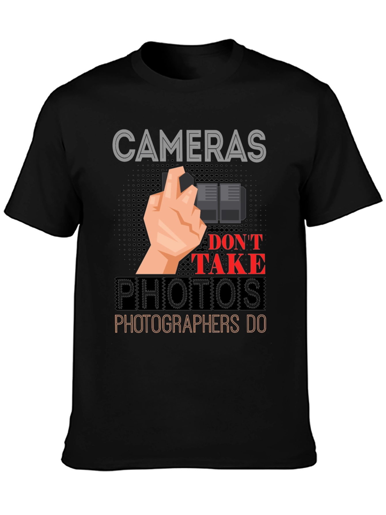 Cameras Dont Take Photos T-Shirt - Photographer Gift