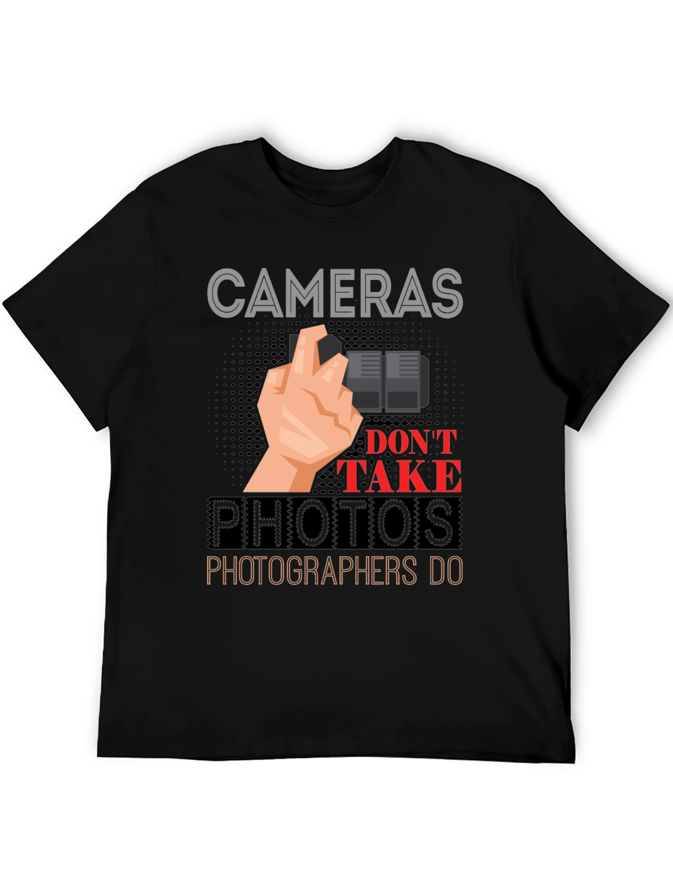 Cameras Dont Take Photos T-Shirt - Photographer Gift