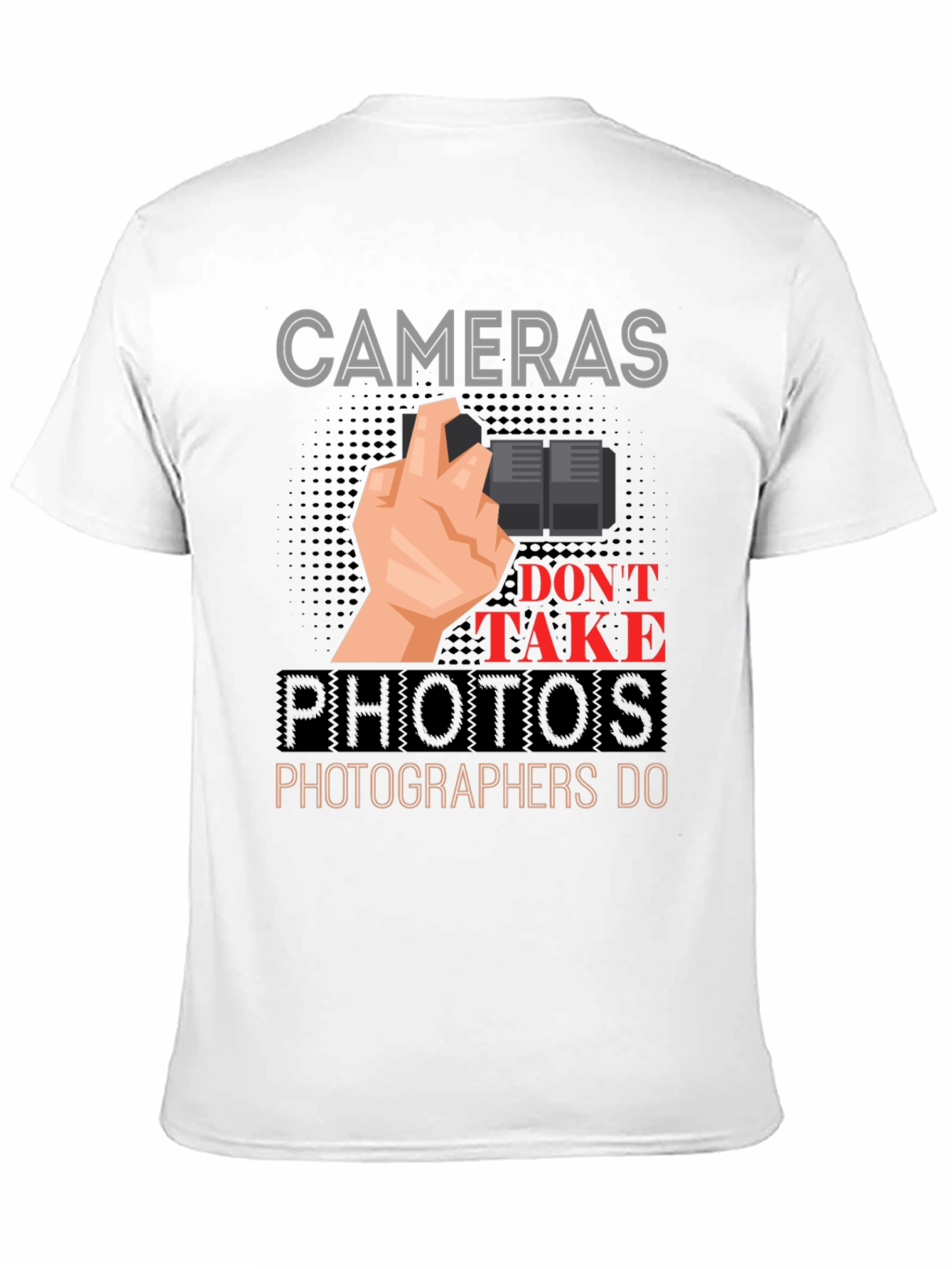 Cameras Dont Take Photos T-Shirt - Photographer Gift