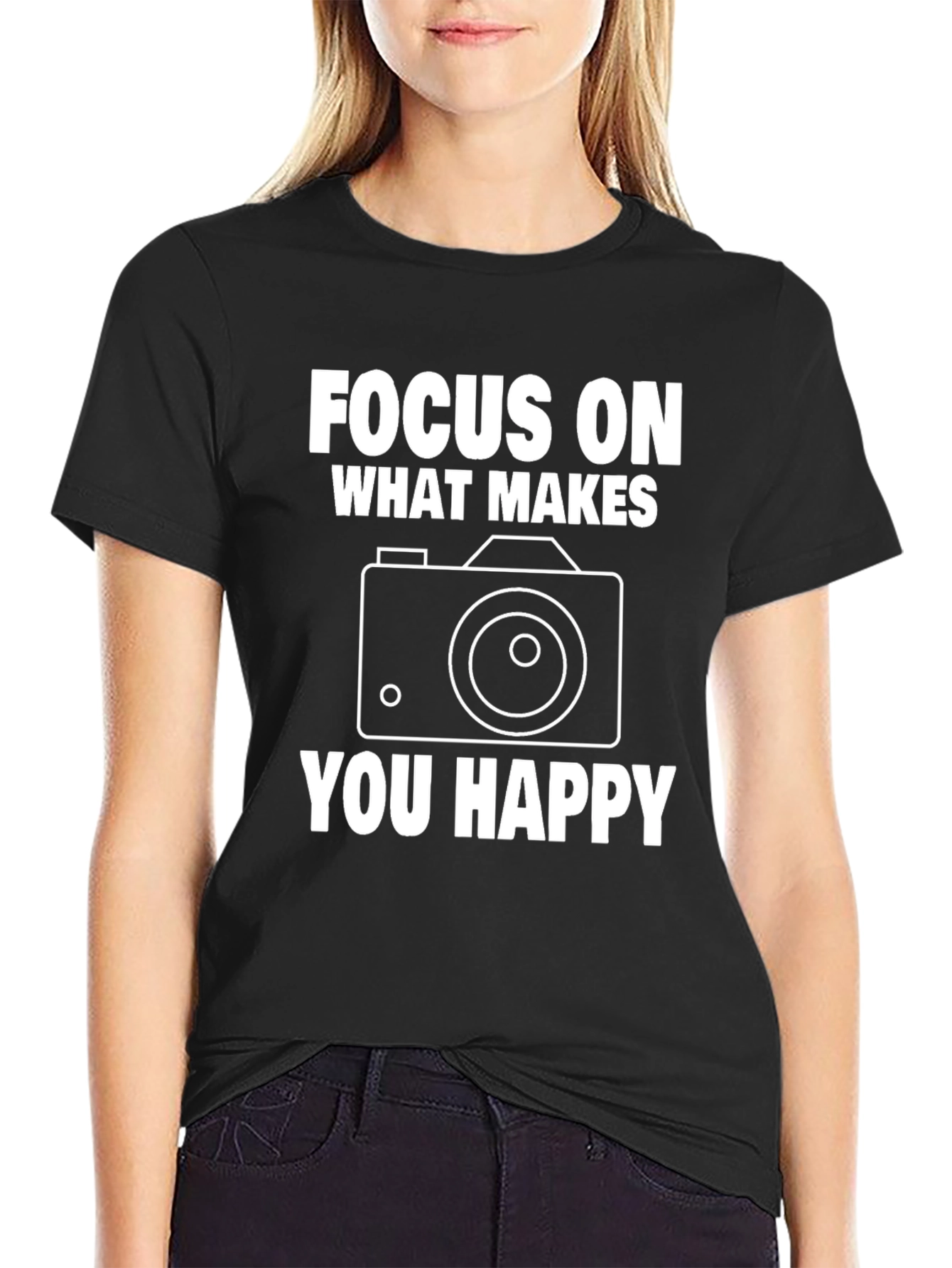 Focus On What Makes You Happy T-Shirt