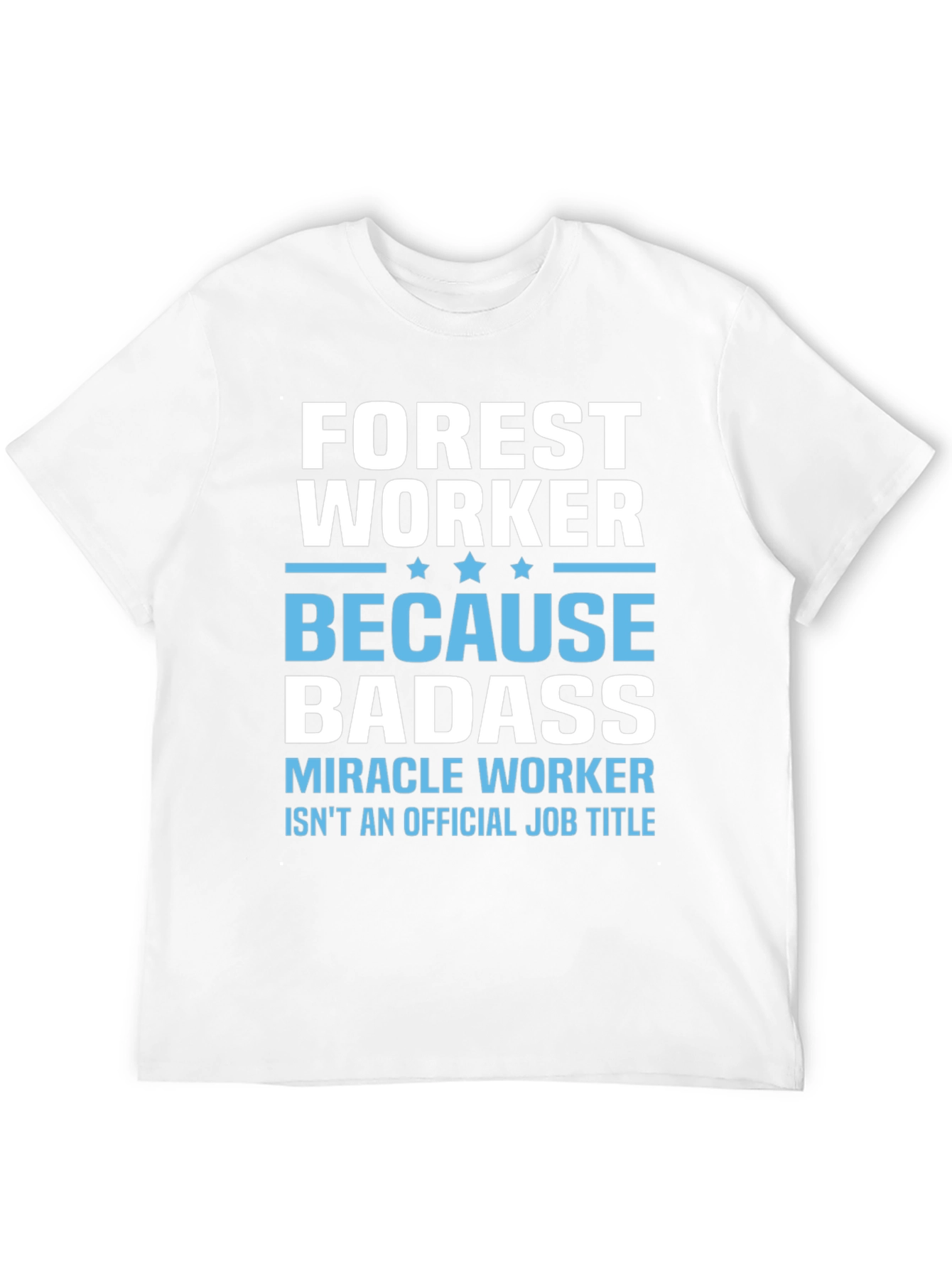 Forest Worker Badass T-Shirt
