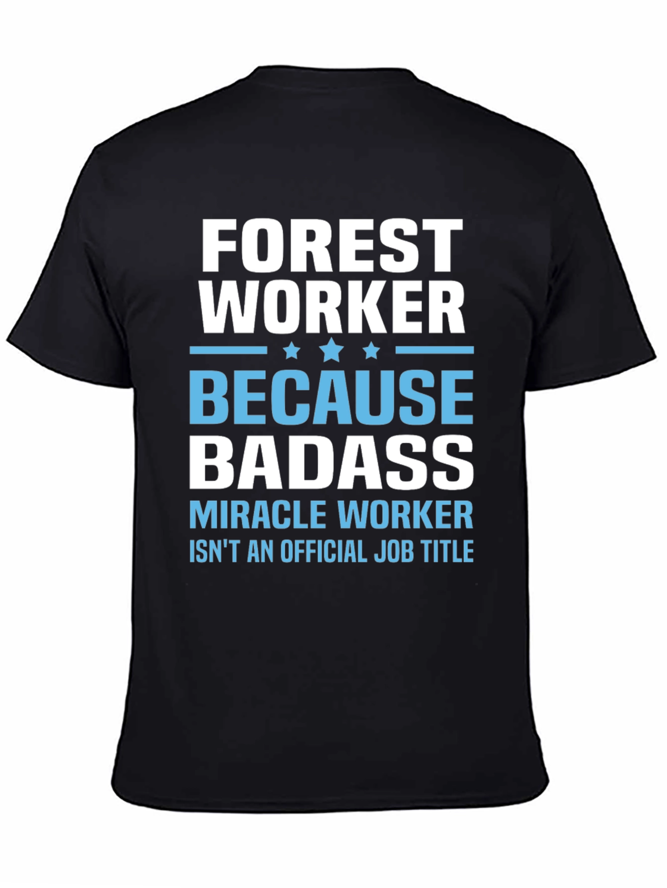 Forest Worker Badass T-Shirt