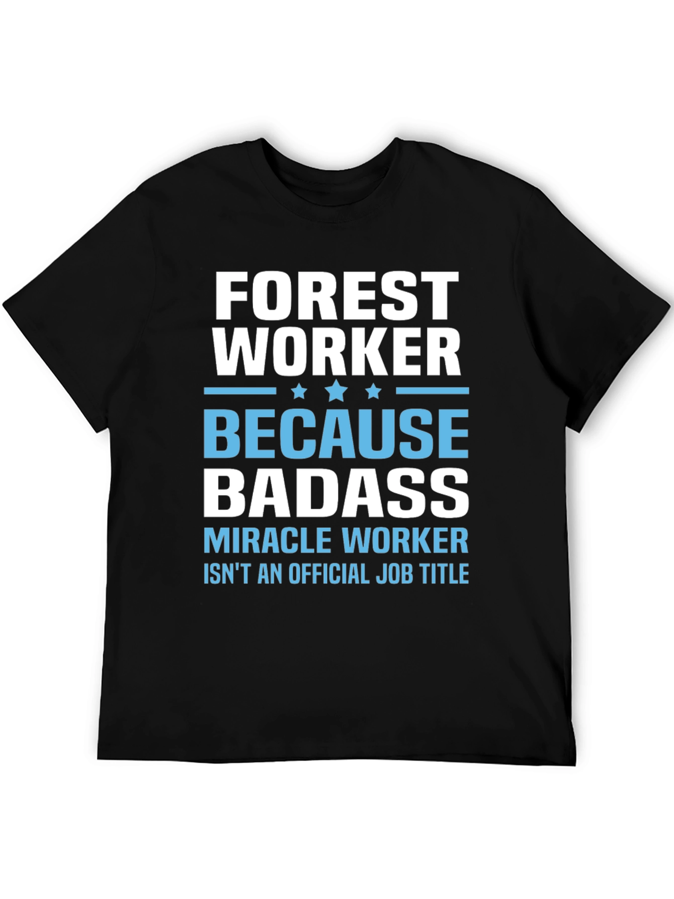 Forest Worker Badass T-Shirt