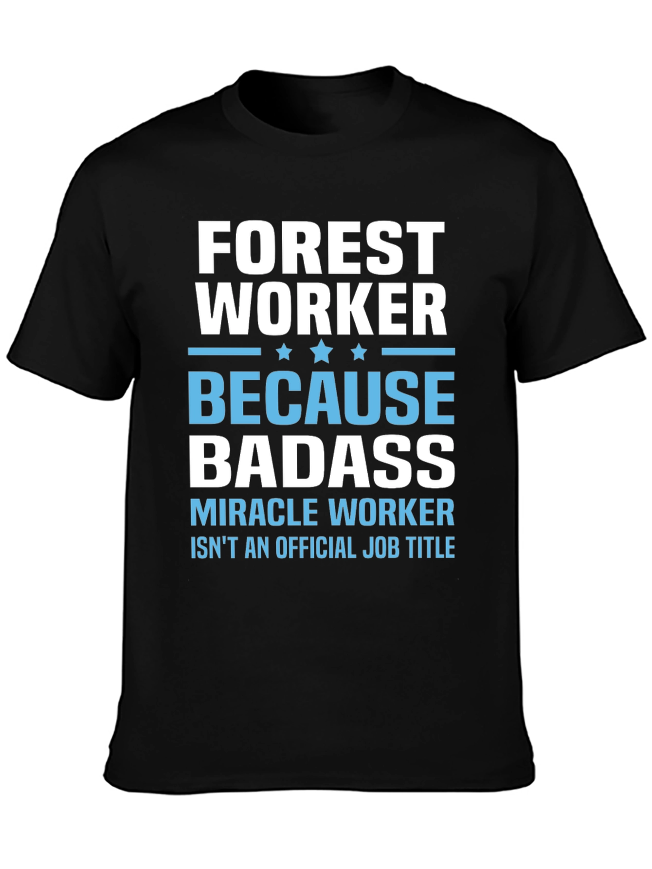 Forest Worker Badass T-Shirt