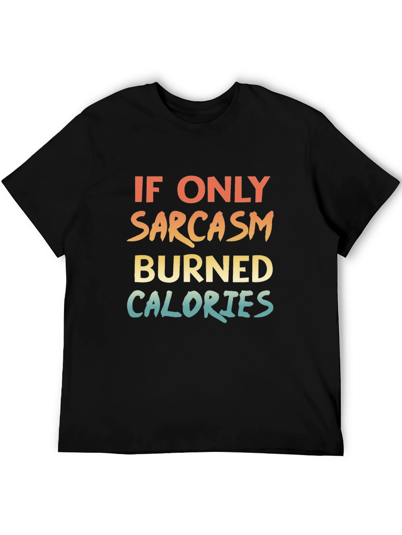 Sarcasm Burns Calories Graphic Tee