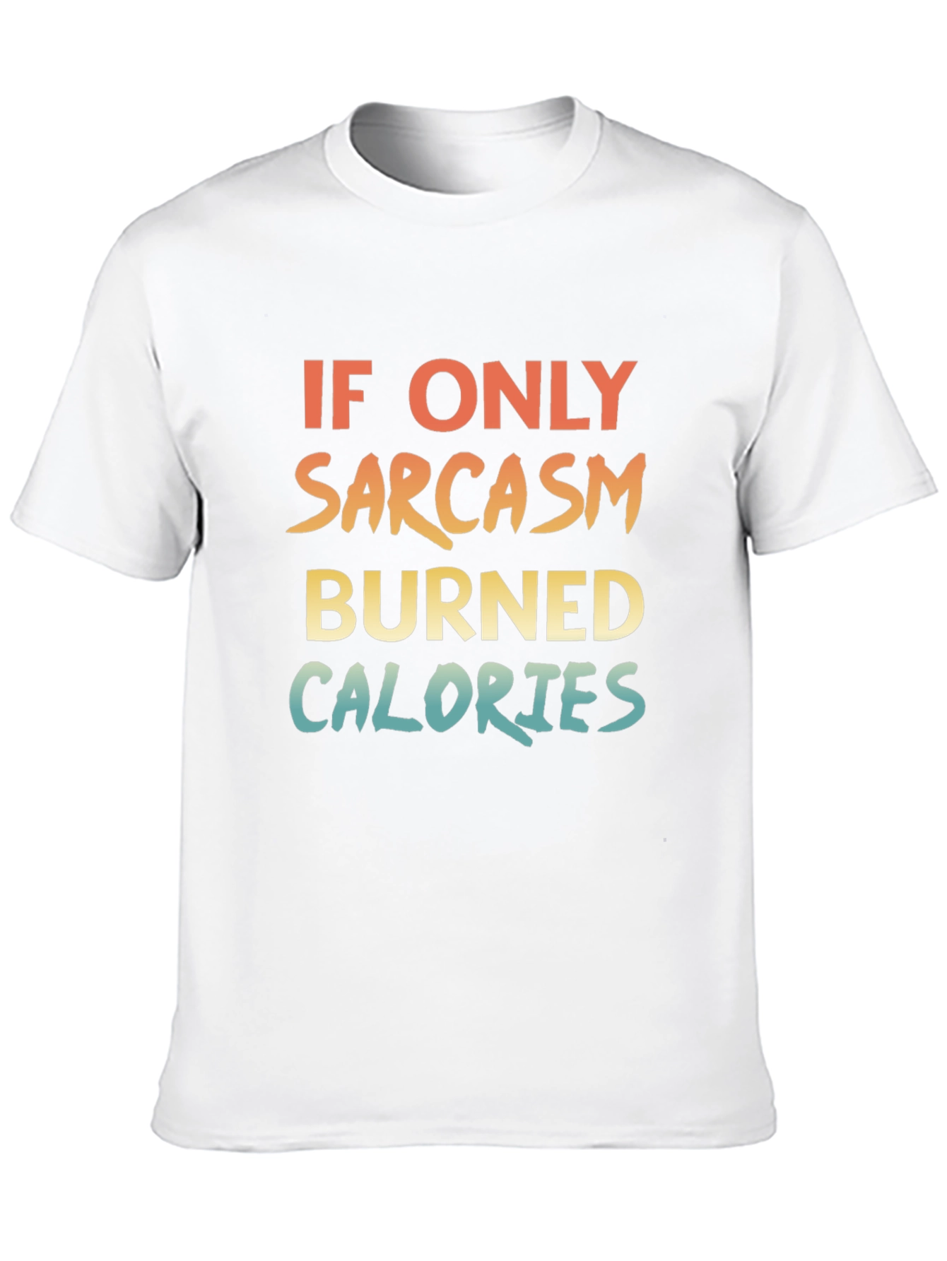 Sarcasm Burns Calories Graphic Tee