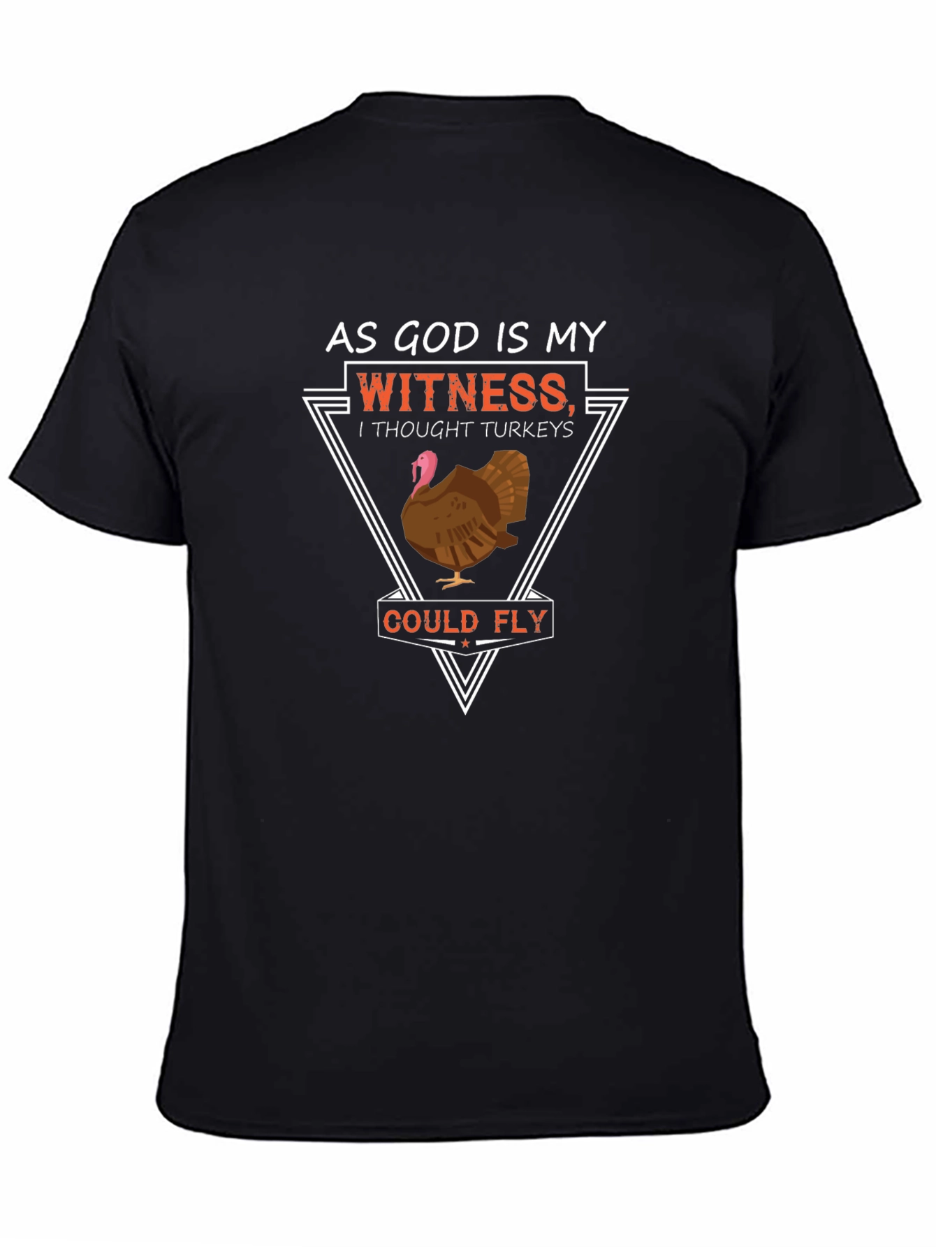 Funny Turkey T-Shirt - As God is My Witness