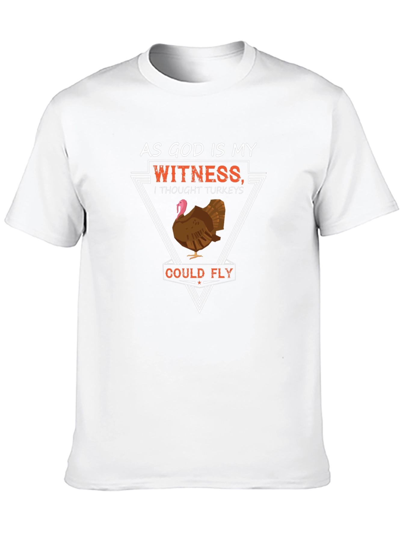 Funny Turkey T-Shirt - As God is My Witness