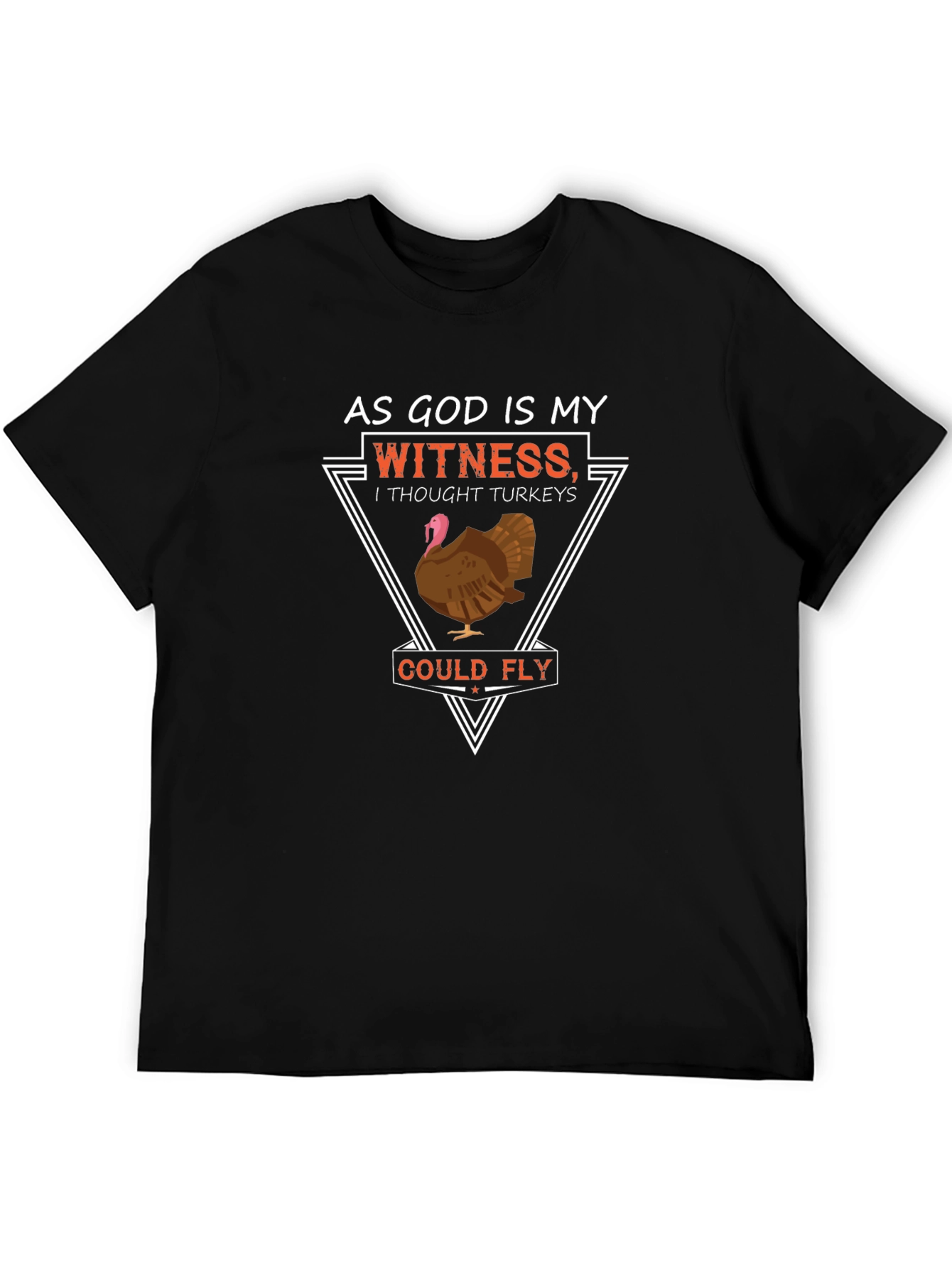 Funny Turkey T-Shirt - As God is My Witness