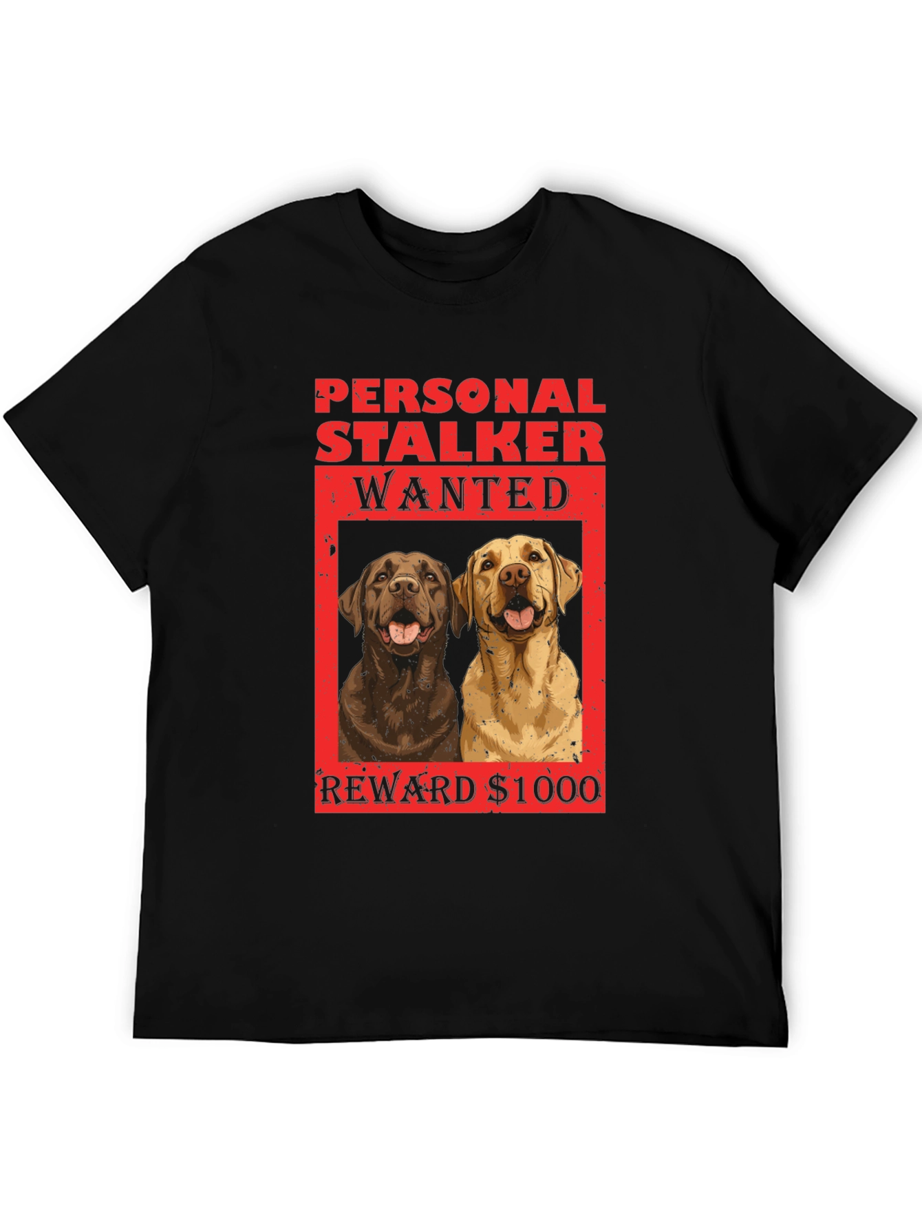 Personal Stalker Dogs Wanted T-Shirt
