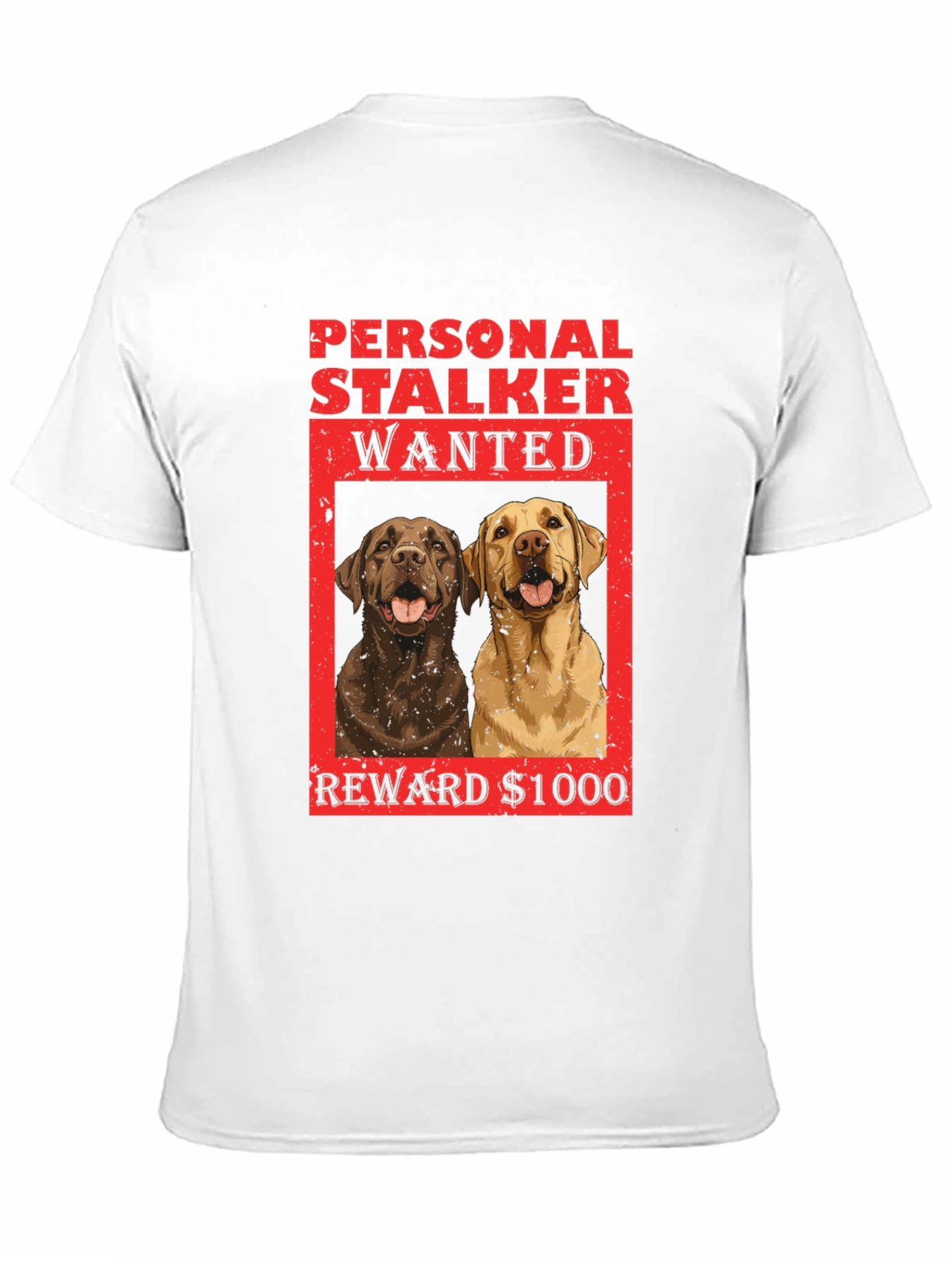Personal Stalker Dogs Wanted T-Shirt